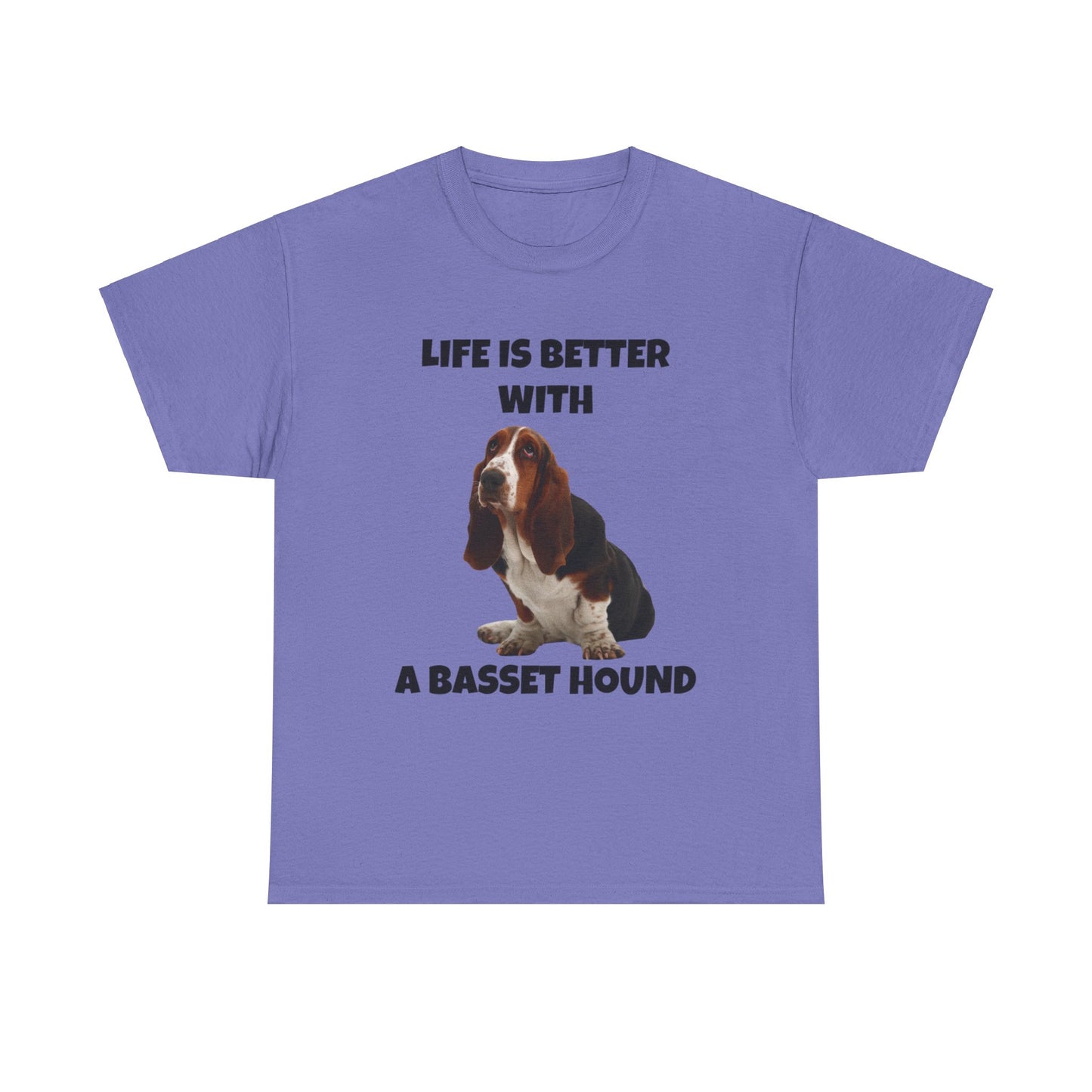 Basset Hound, Life is Better with a Basset Hound, Unisex Heavy Cotton Tee