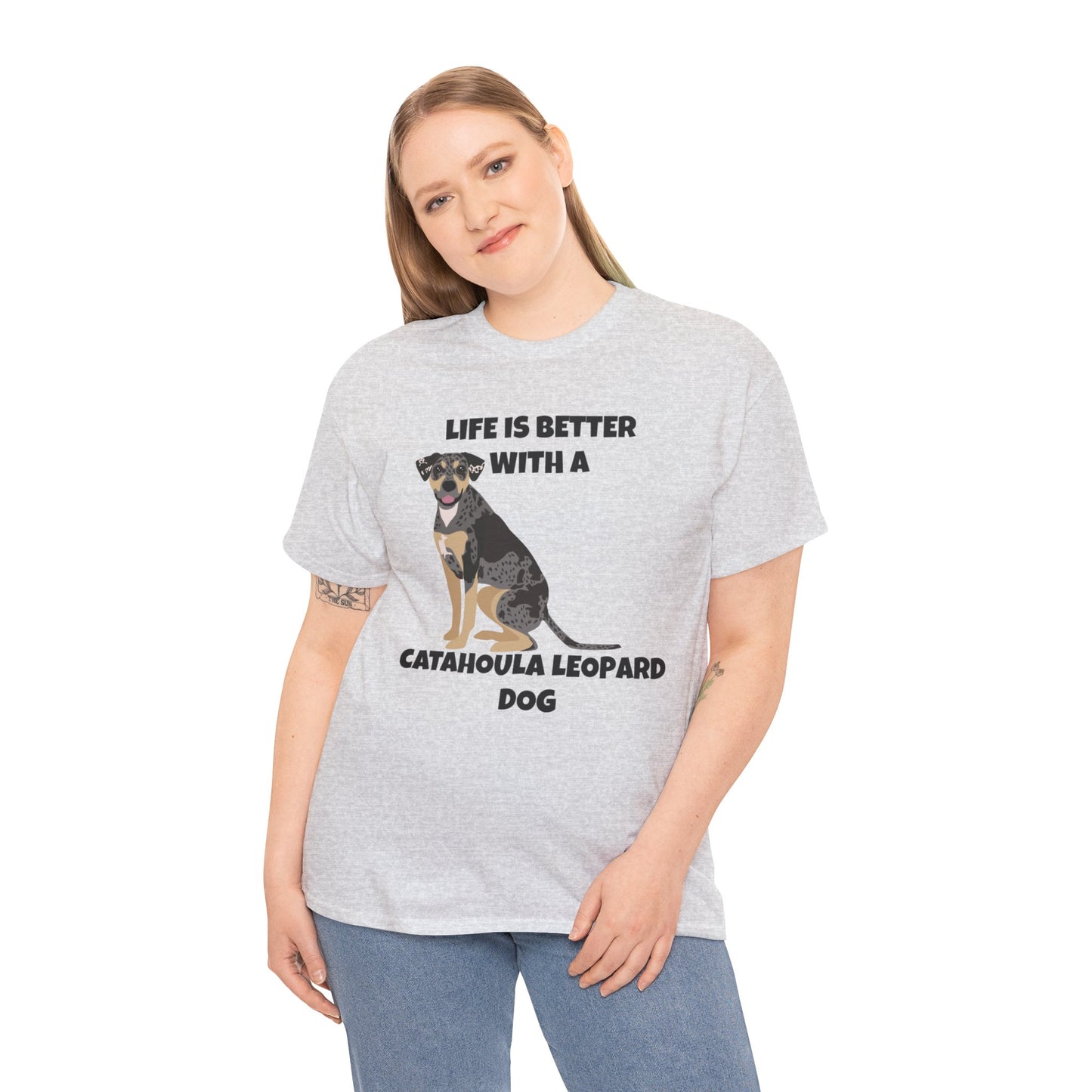 Catahoula Dog, Catahoula, Life is Better with a Catahoula Leopard Dog, Unisex Heavy Cotton Tee