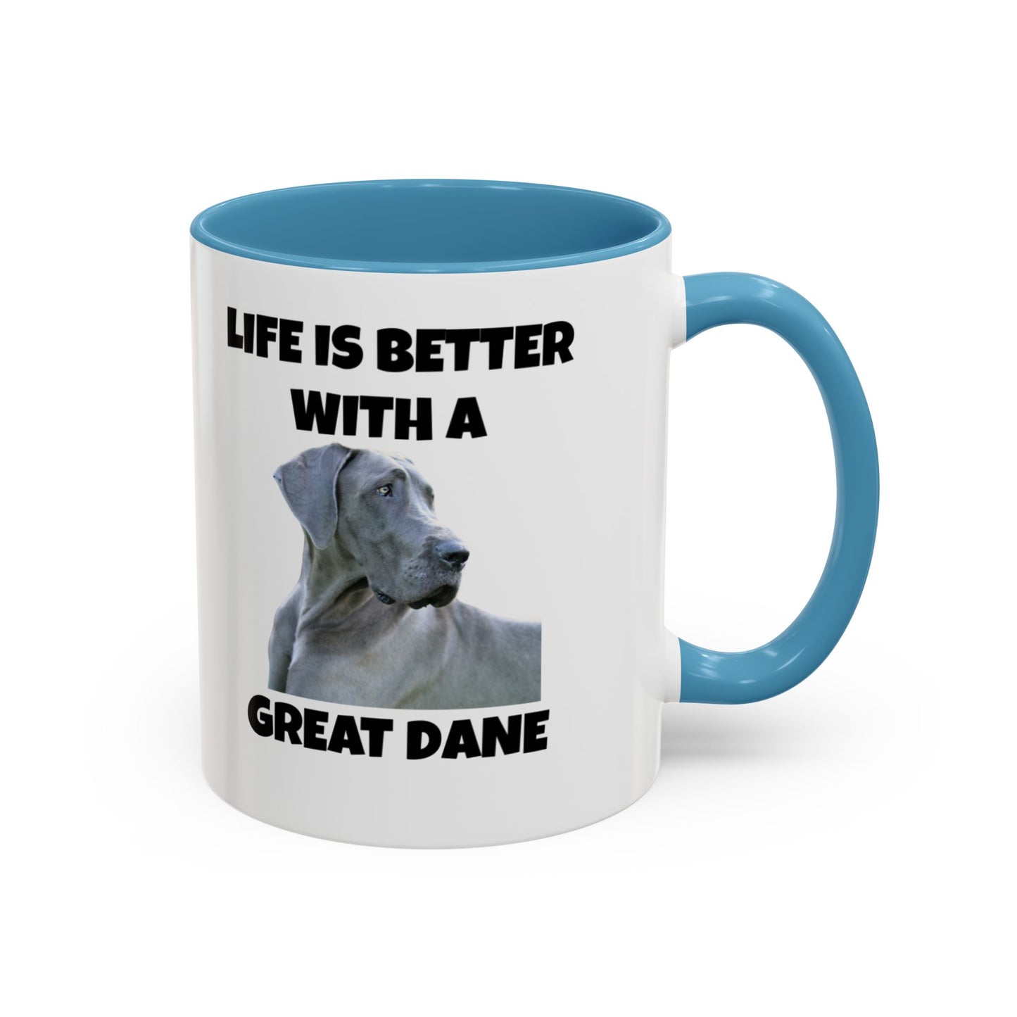 Great Dane, Great Dane Dog, Life is Better with a Great Dane, Accent Coffee Mug (11, 15oz)