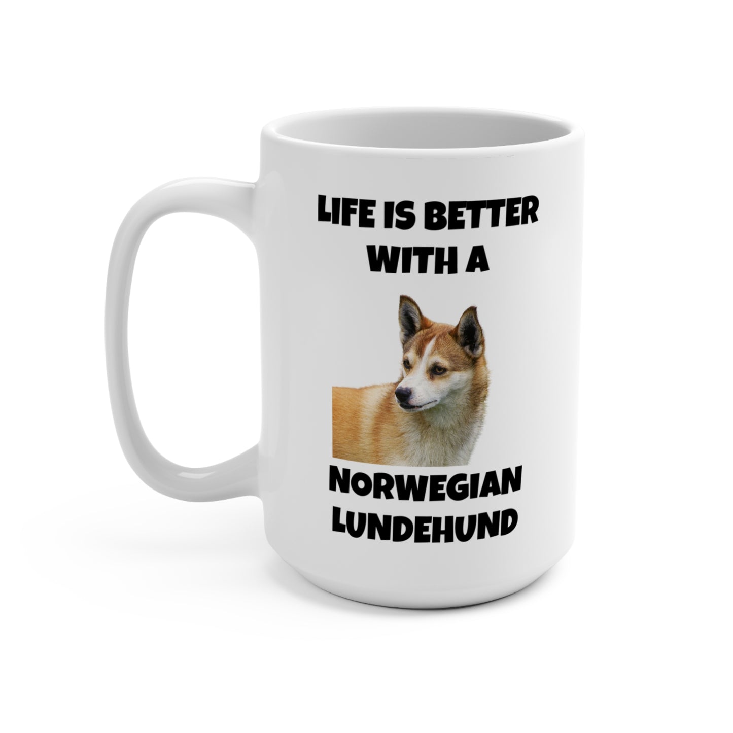 Norwegian Lundehund, Life is Better with a Norwegian Lundehund, Mug 15oz