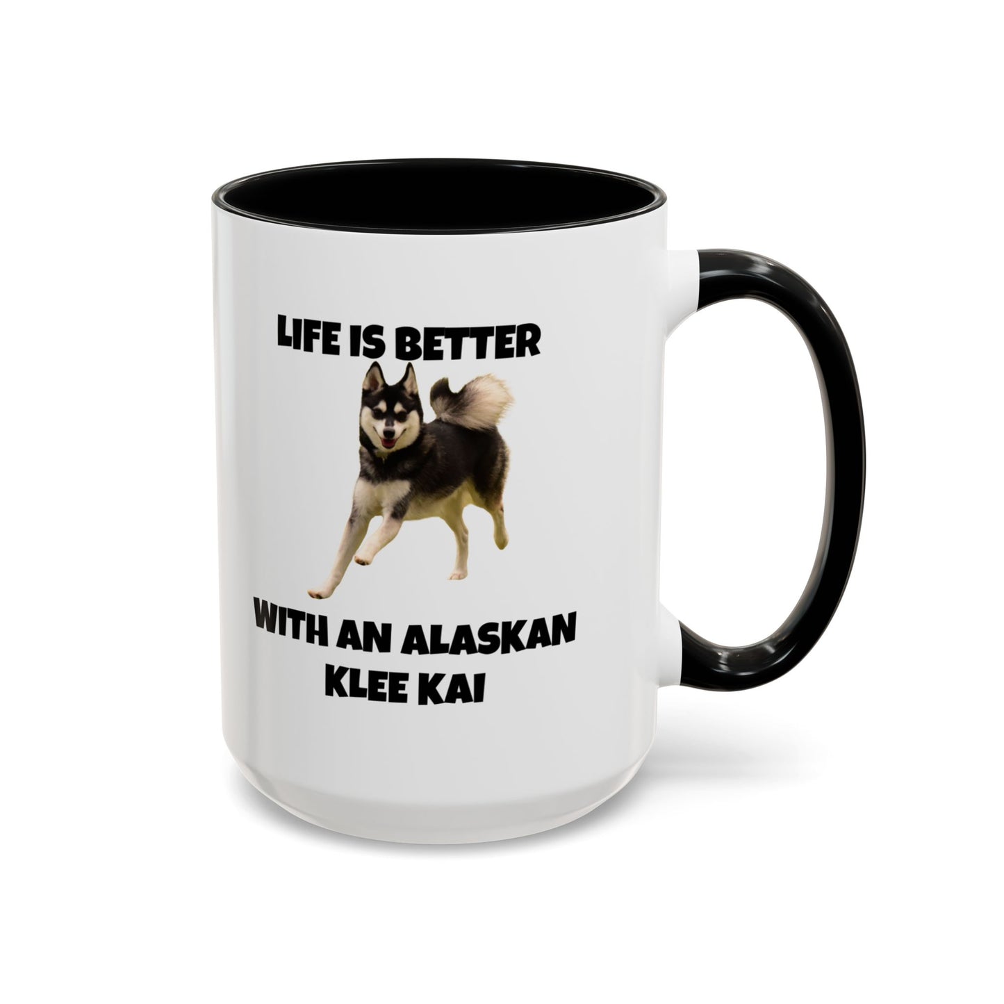 Alaskan Klee Kai, Klee Kai Dog, Life is Better with an Alaskan Klee Kai, Accent Coffee Mug (11, 15oz)