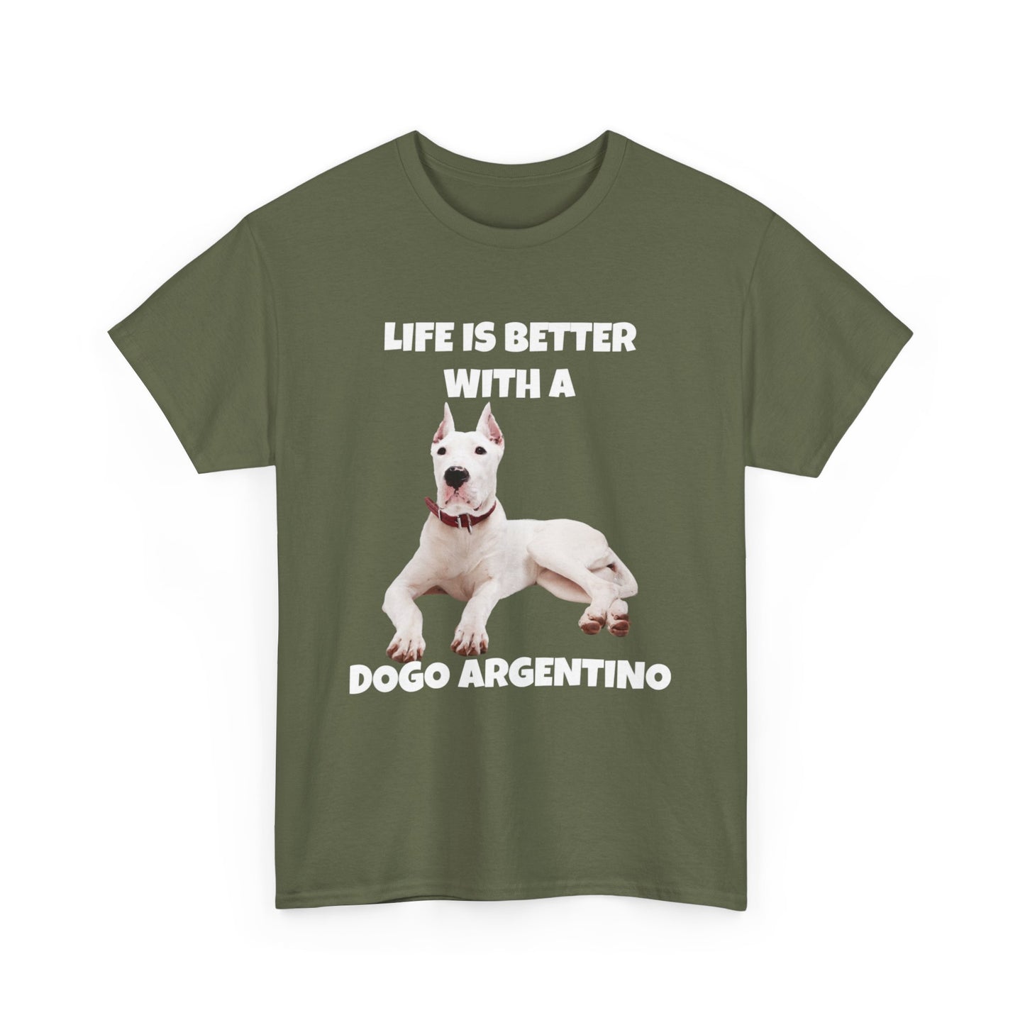 Dogo Argentino, Life is Better with a Dogo Argentino, Dogo Argentino Dog, Dark Unisex Heavy Cotton Tee