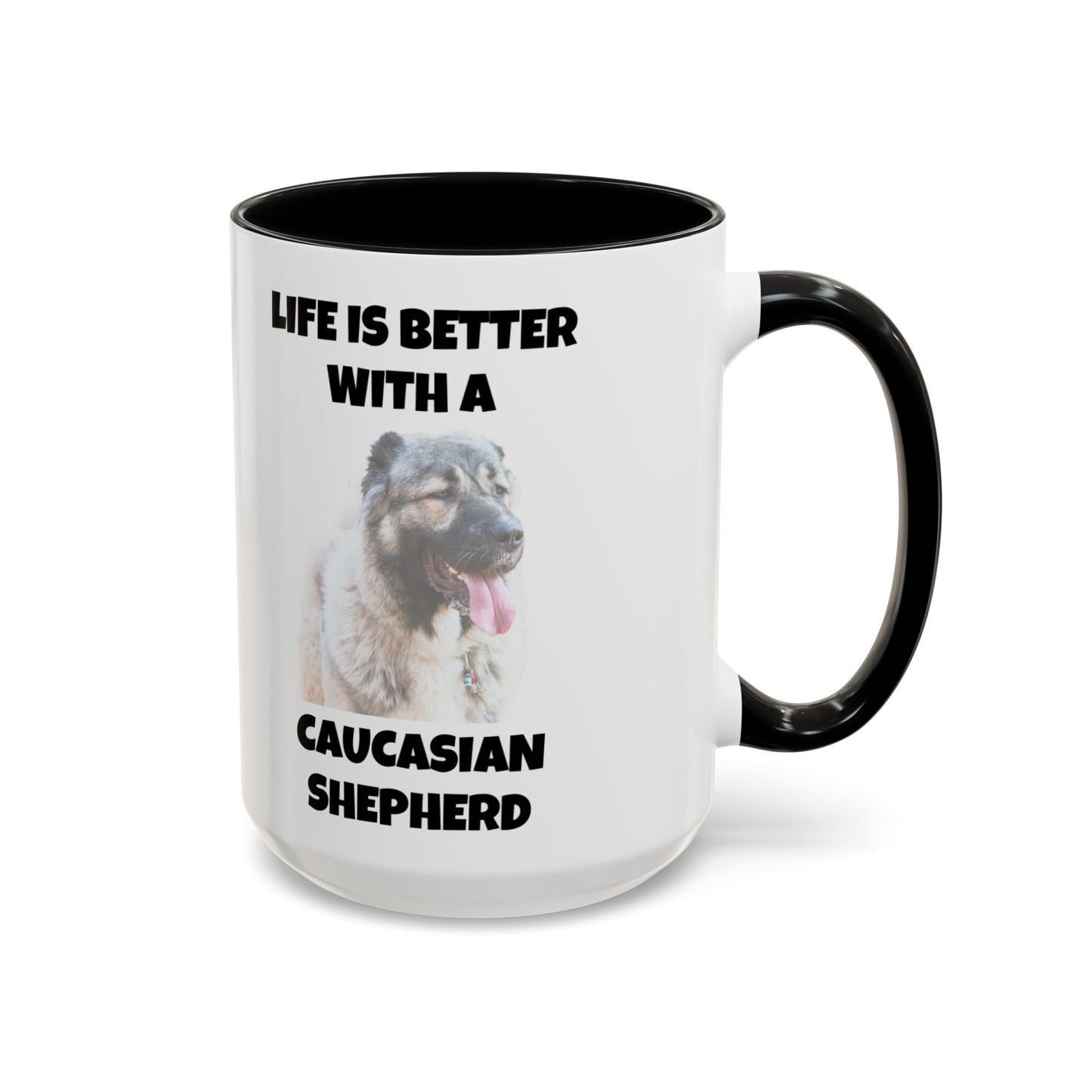 Caucasian Shepherd, Caucasian Shepherd Dog, Life is Better with a Caucasian Shepherd, Accent Coffee Mug (11, 15oz)