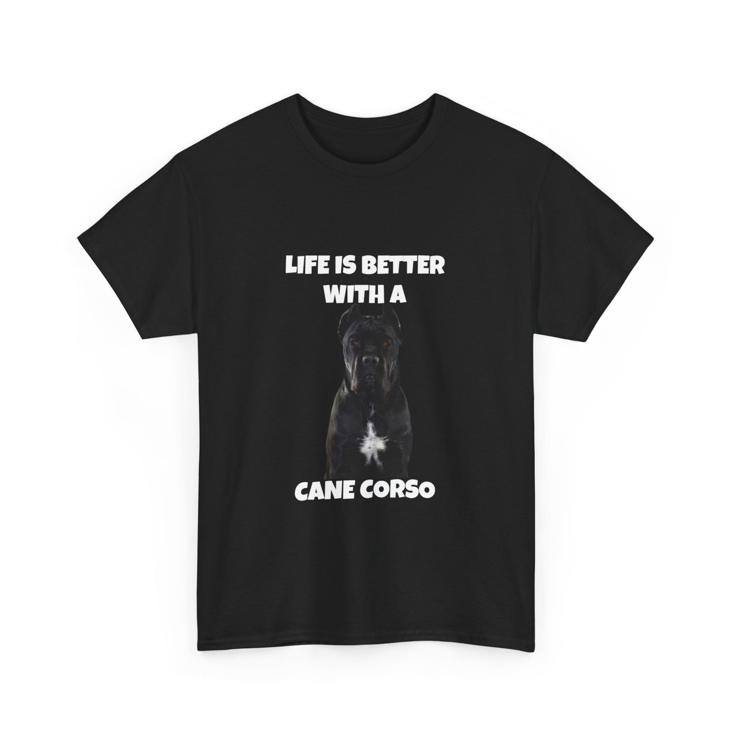 Cane Corso, Cane Corso Dog, Life is Better with a Cane Corso, Dark Unisex Heavy Cotton Tee