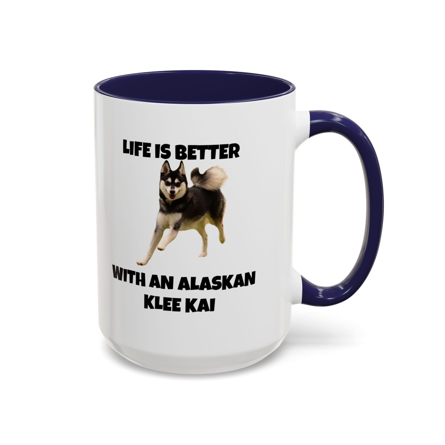 Alaskan Klee Kai, Klee Kai Dog, Life is Better with an Alaskan Klee Kai, Accent Coffee Mug (11, 15oz)