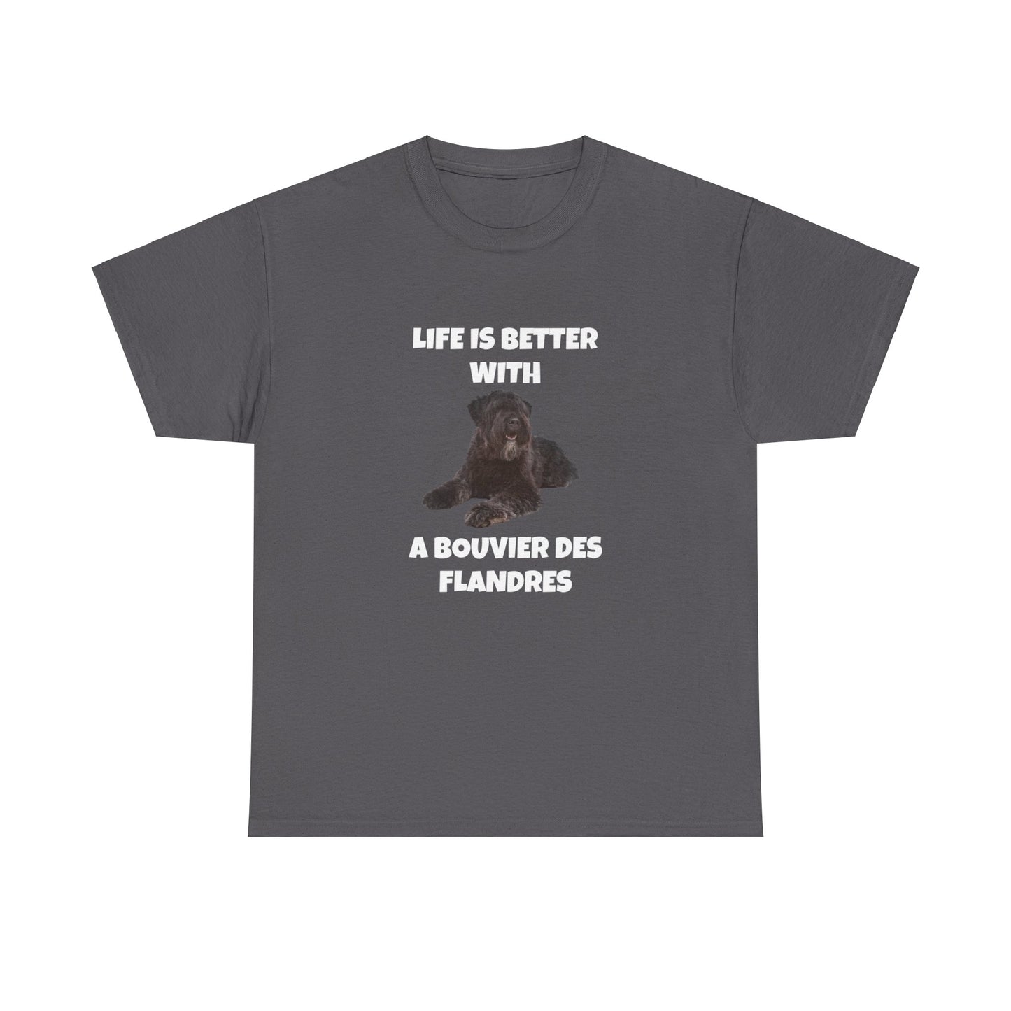 Bouvier des Flandres, Bouvier des Flandres Dog, Life is Better with a Bouvier des Flandres, Dark Unisex Heavy Cotton Tee