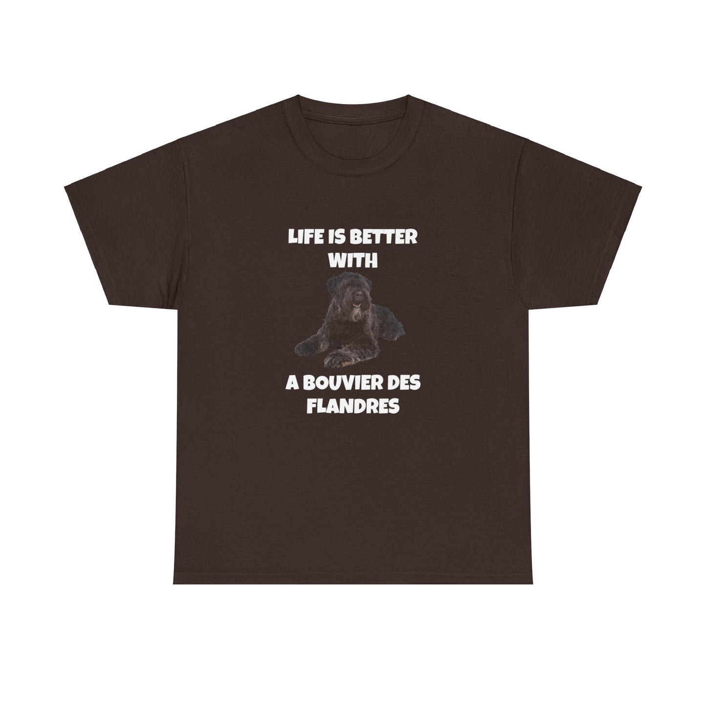 Bouvier des Flandres, Bouvier des Flandres Dog, Life is Better with a Bouvier des Flandres, Dark Unisex Heavy Cotton Tee
