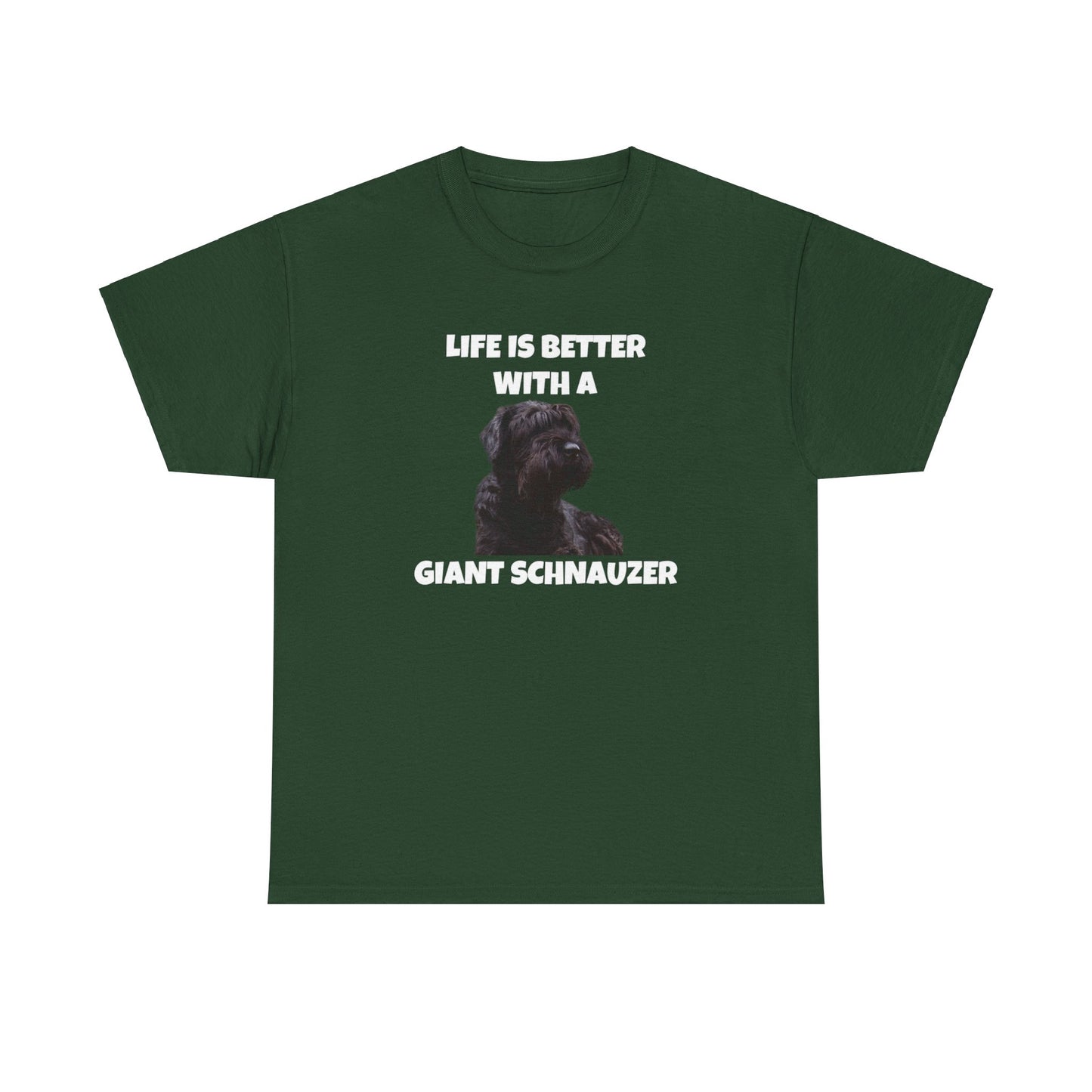 Giant Schnauzer, Giant Schnauzer Dog, Life is Better with a Giant Schnauzer, Dark Unisex Heavy Cotton Tee