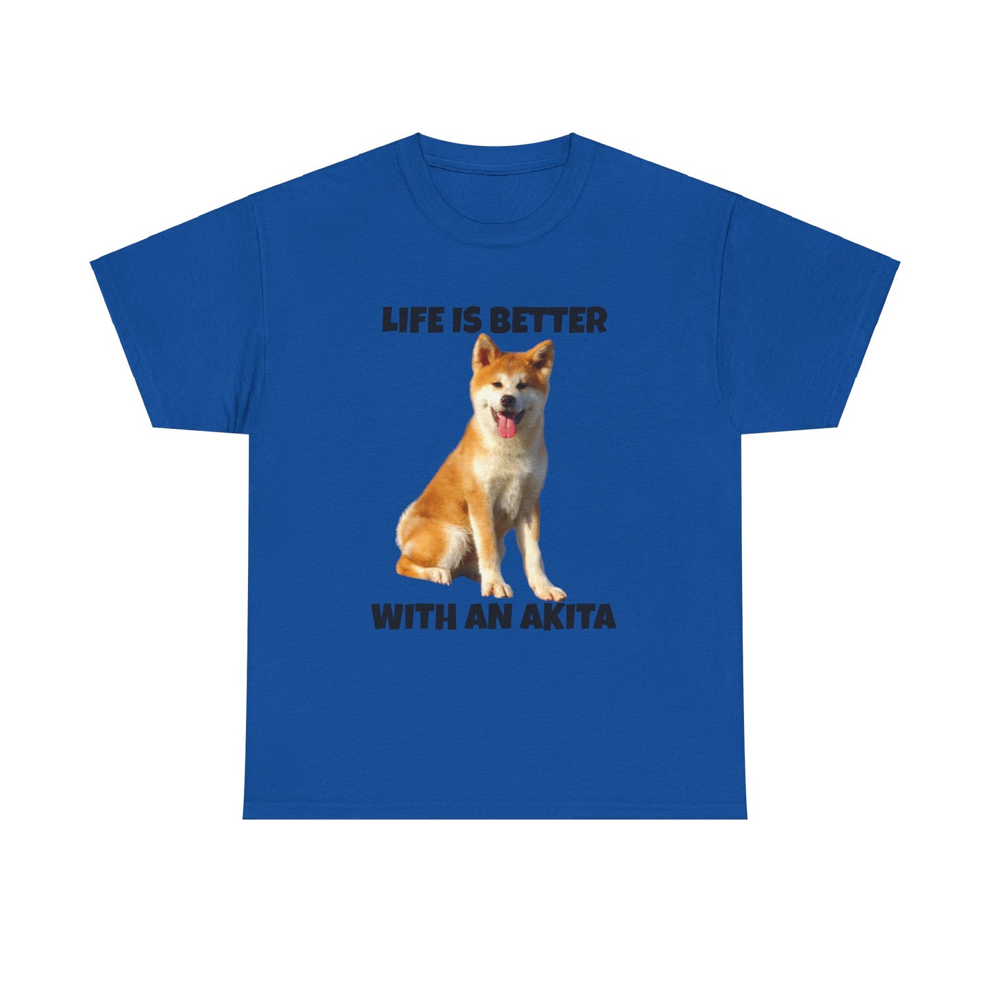 Akita, Akita Dog, Life is Better with an Akita, Unisex Heavy Cotton Tee