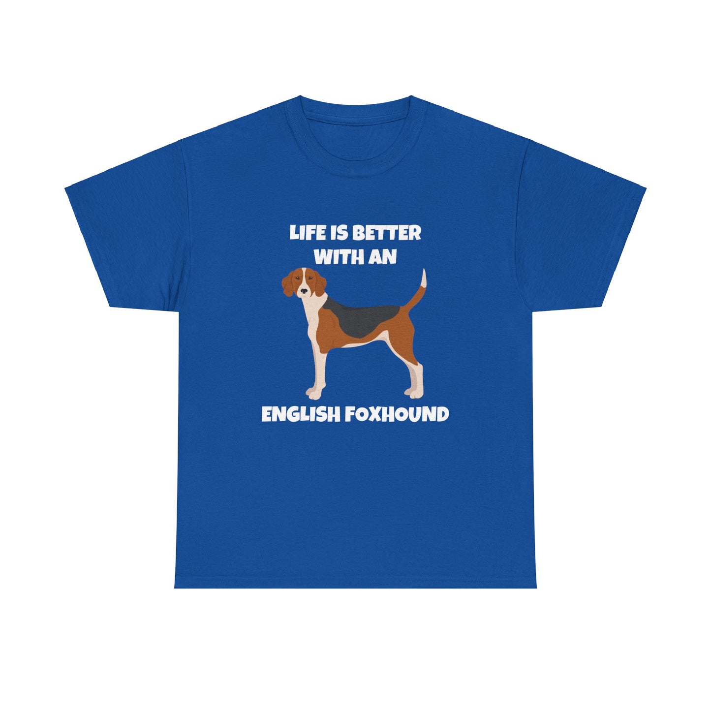 English Foxhound Dog, Life is Better with an English Foxhound, Dark Unisex Heavy Cotton Tee