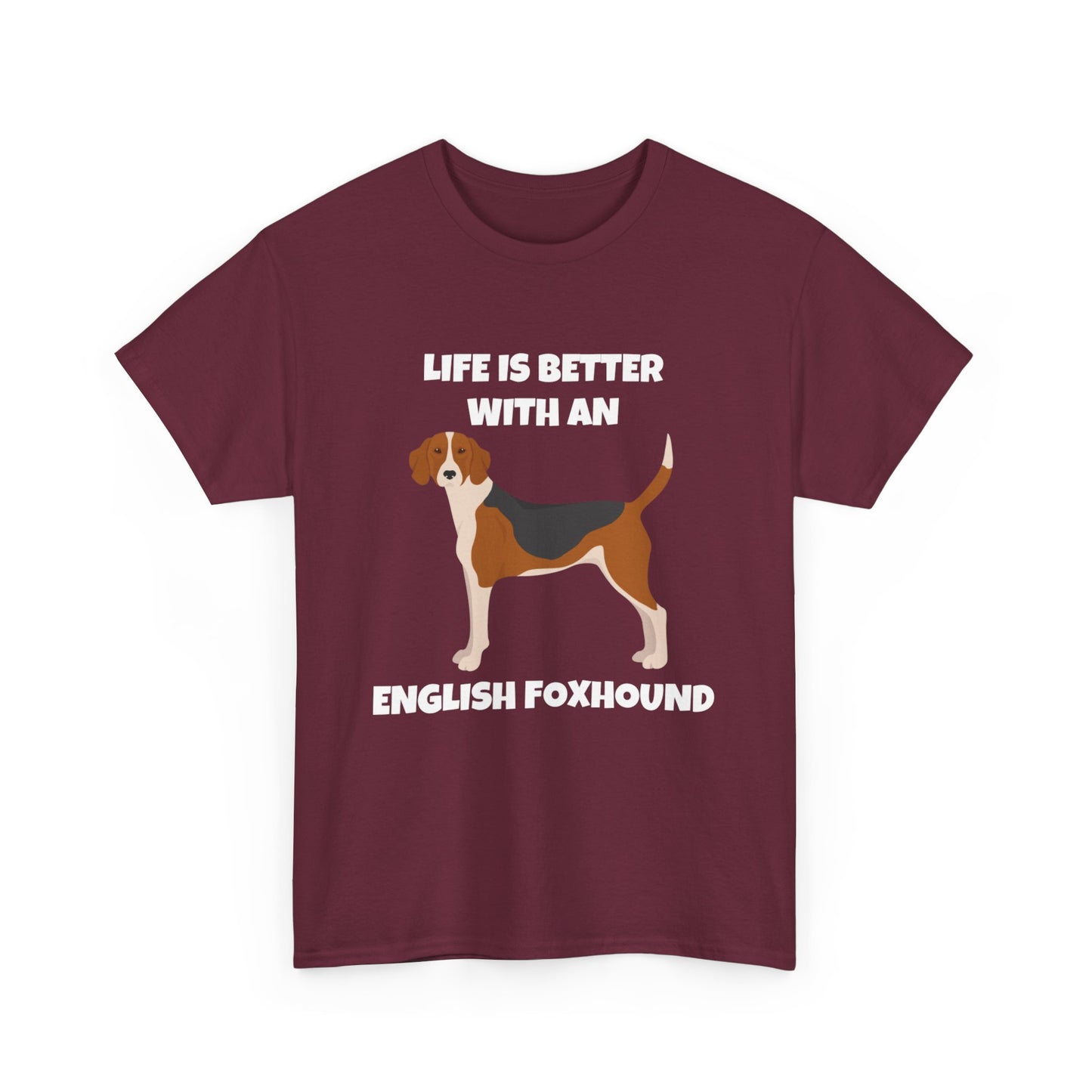 English Foxhound Dog, Life is Better with an English Foxhound, Dark Unisex Heavy Cotton Tee