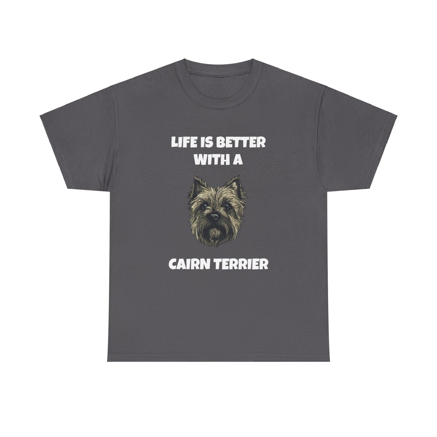 Cairn Terrier, Cairn Terrier Dog, Life is Better with a Cairn Terrier, Dark Unisex Heavy Cotton Tee