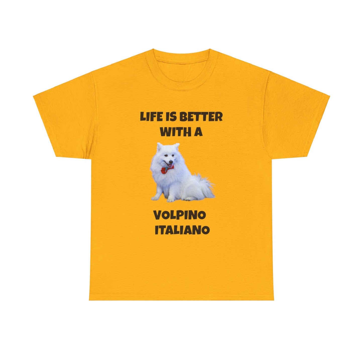 Volpino Italiano, Volpino Italiano Dog, Volpino, Life is Better with a Volpino Italiano, Unisex Heavy Cotton Tee