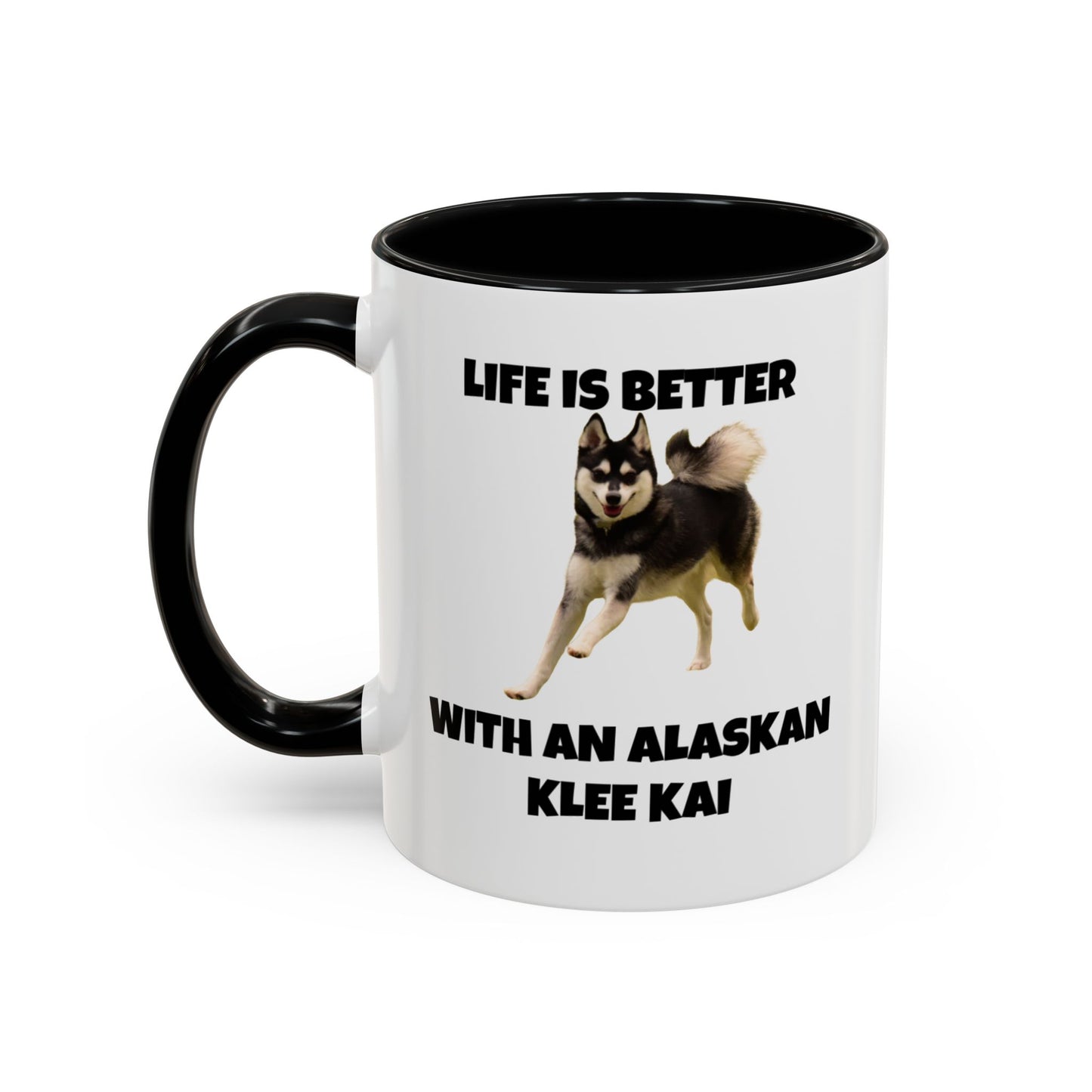 Alaskan Klee Kai, Klee Kai Dog, Life is Better with an Alaskan Klee Kai, Accent Coffee Mug (11, 15oz)