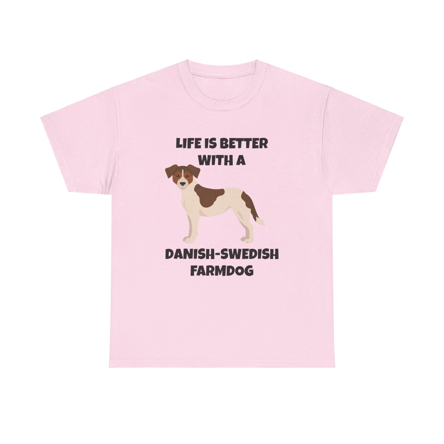 Danish Swedish Farmdog, Life is Better with a Danish-Swedish Farmdog, Unisex Heavy Cotton Tee
