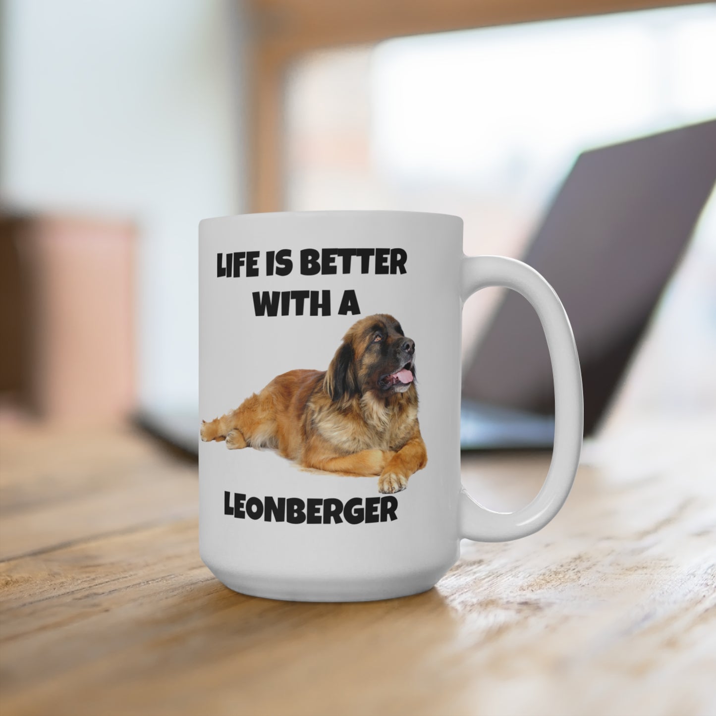 Leonberger, Leonberger Dog, Life is Better with a Leonberger, Mug 15oz