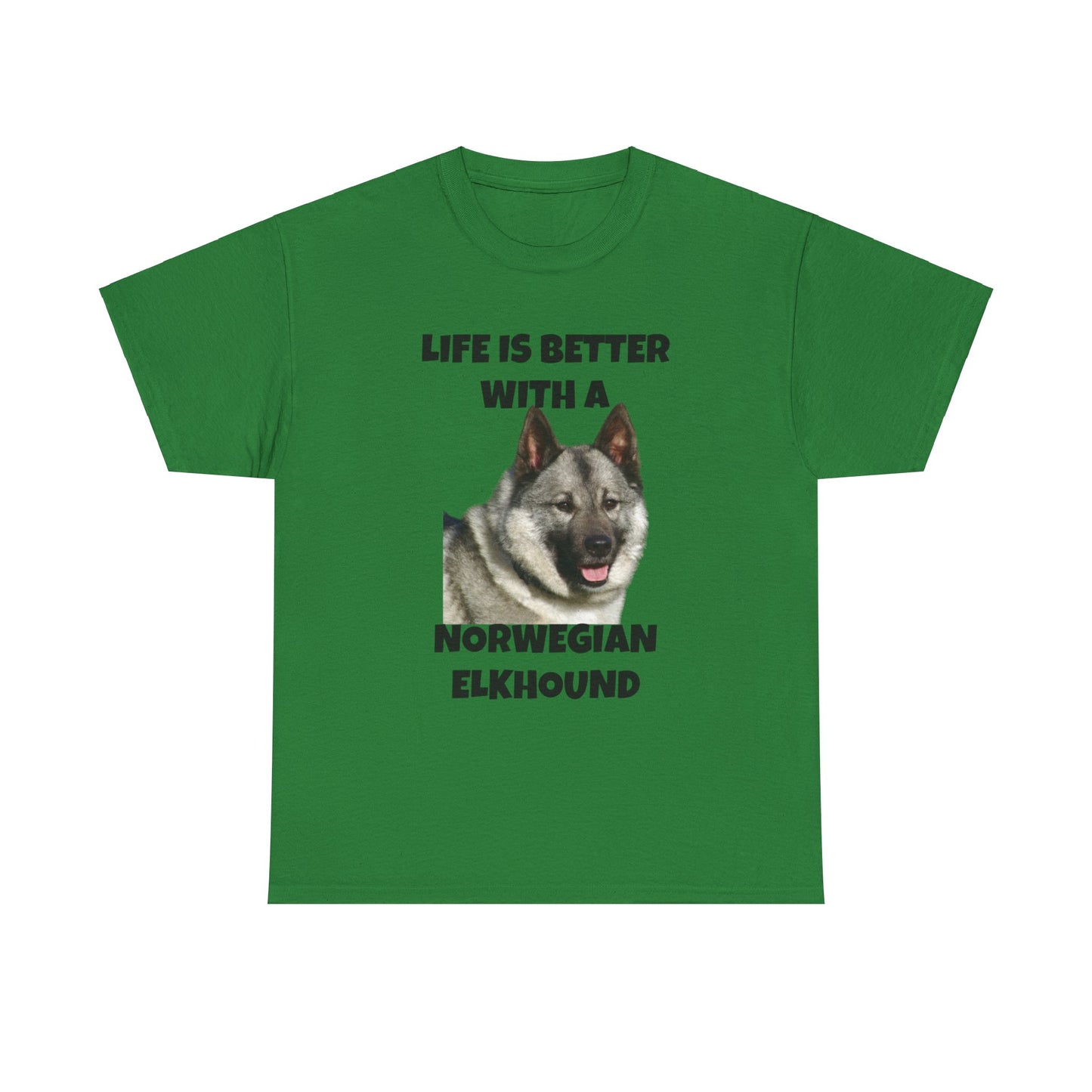 Norwegian Elkhound, Life is Better with a Norwegian Elkhound, Unisex Heavy Cotton Tee