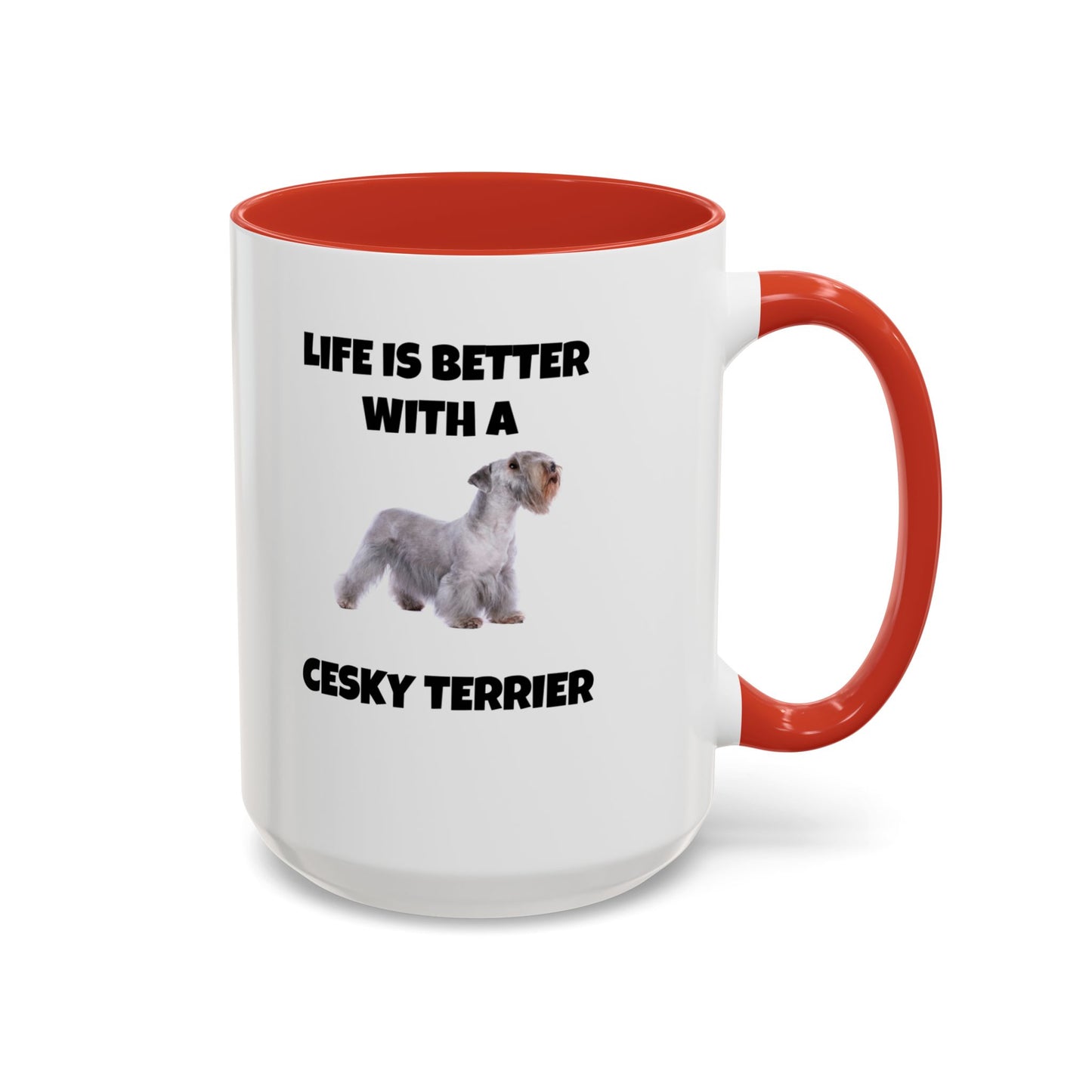 Cesky, Cesky Terrier, Cesky Terrier Dog, Life is Better with a Cesky Terrier, Accent Coffee Mug (11, 15oz)