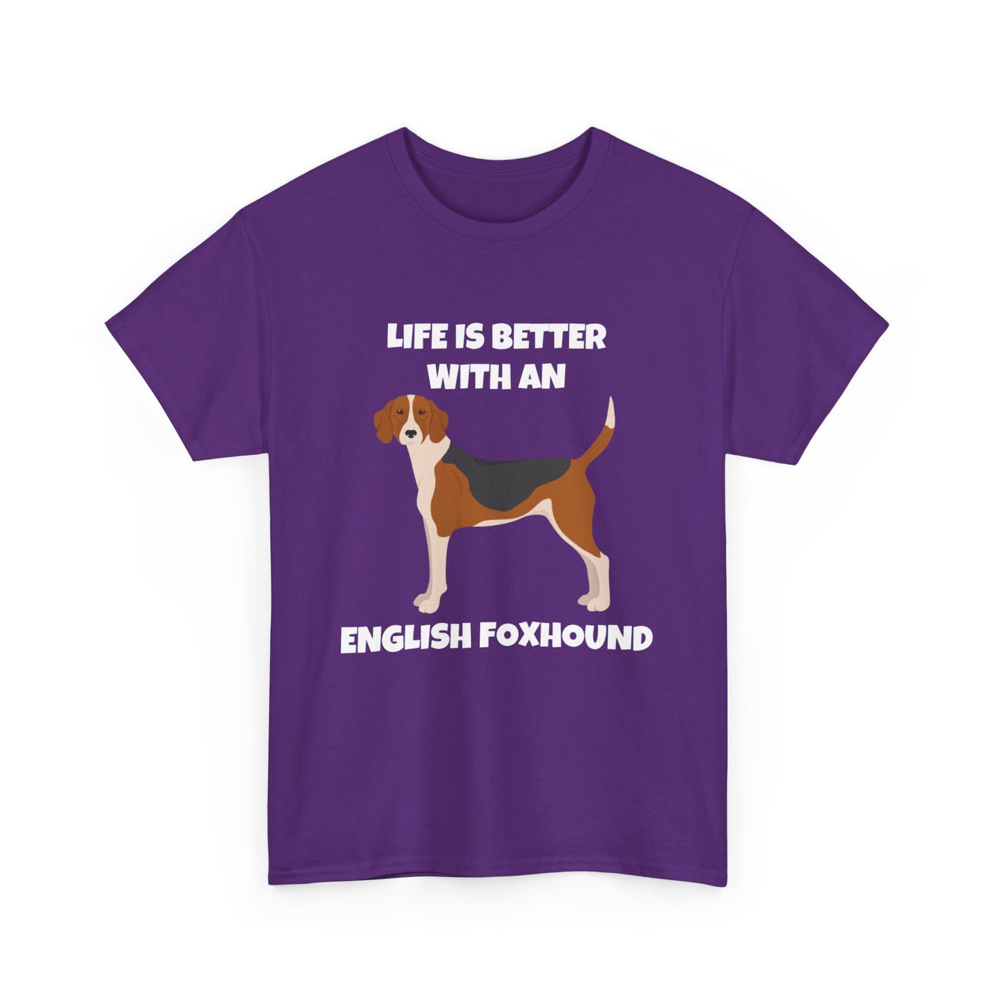 English Foxhound Dog, Life is Better with an English Foxhound, Dark Unisex Heavy Cotton Tee