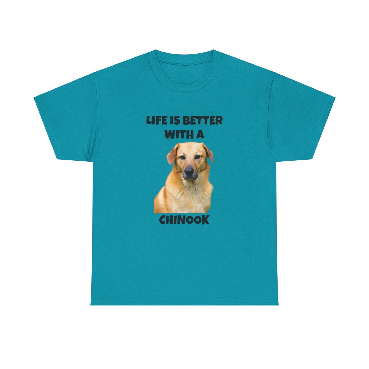 Chinook Dog, Chinook, Life is Better with a Chinook, Unisex Heavy Cotton Tee