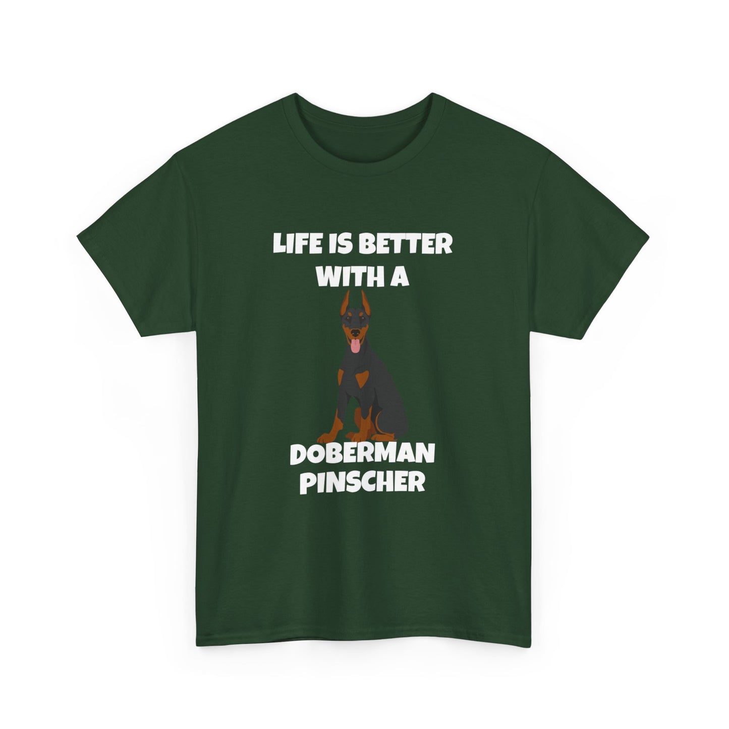 Doberman Pinscher Dog, Life is Better with a Doberman Pinscher, Dark Unisex Heavy Cotton Tee