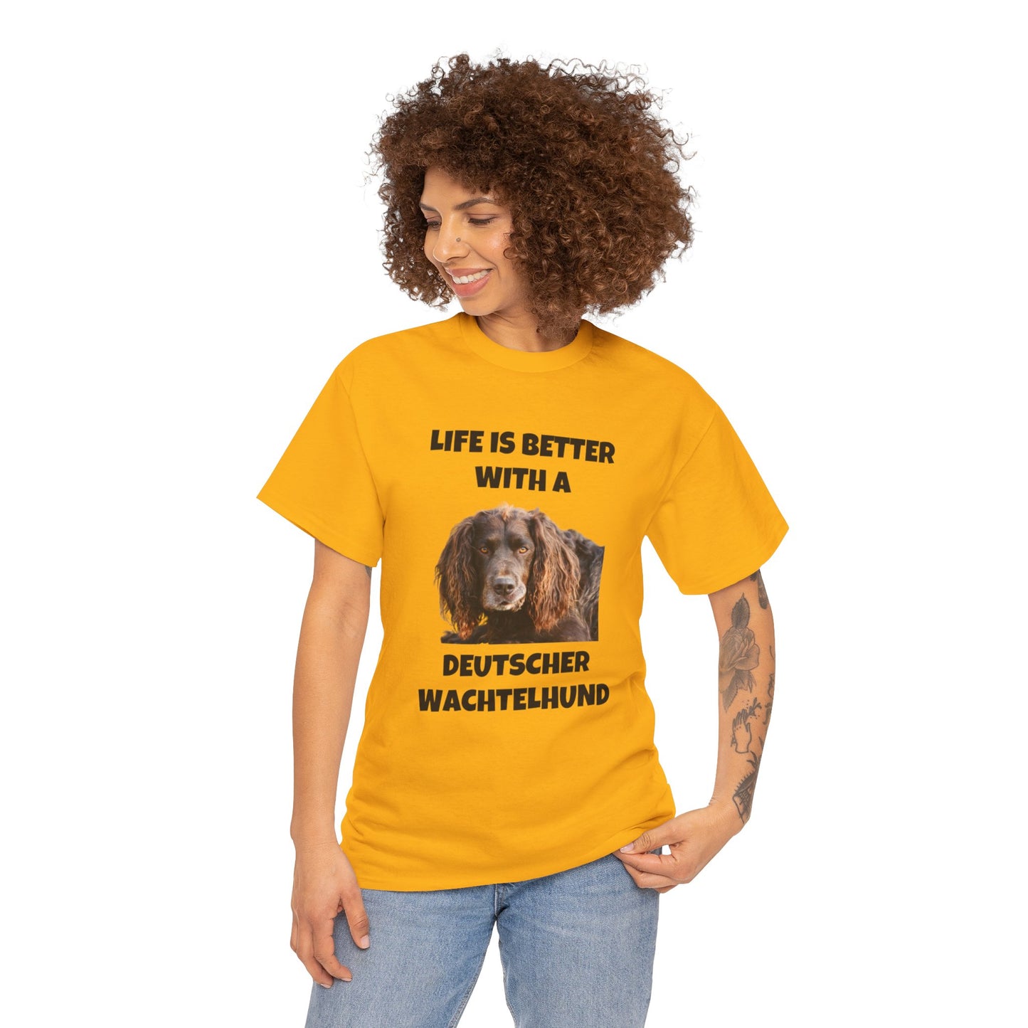 Deutscher Wachtelhund Dog, Life is Better with a Deutscher Wachtelhund, Unisex Heavy Cotton Tee