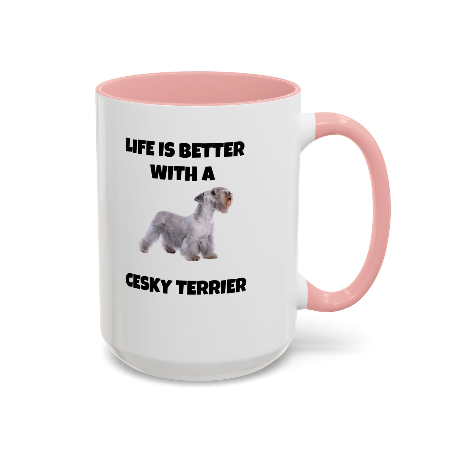 Cesky, Cesky Terrier, Cesky Terrier Dog, Life is Better with a Cesky Terrier, Accent Coffee Mug (11, 15oz)