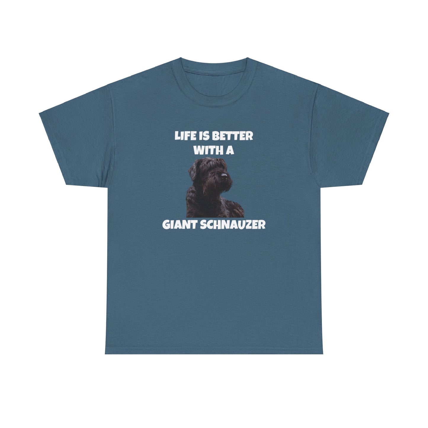Giant Schnauzer, Giant Schnauzer Dog, Life is Better with a Giant Schnauzer, Dark Unisex Heavy Cotton Tee