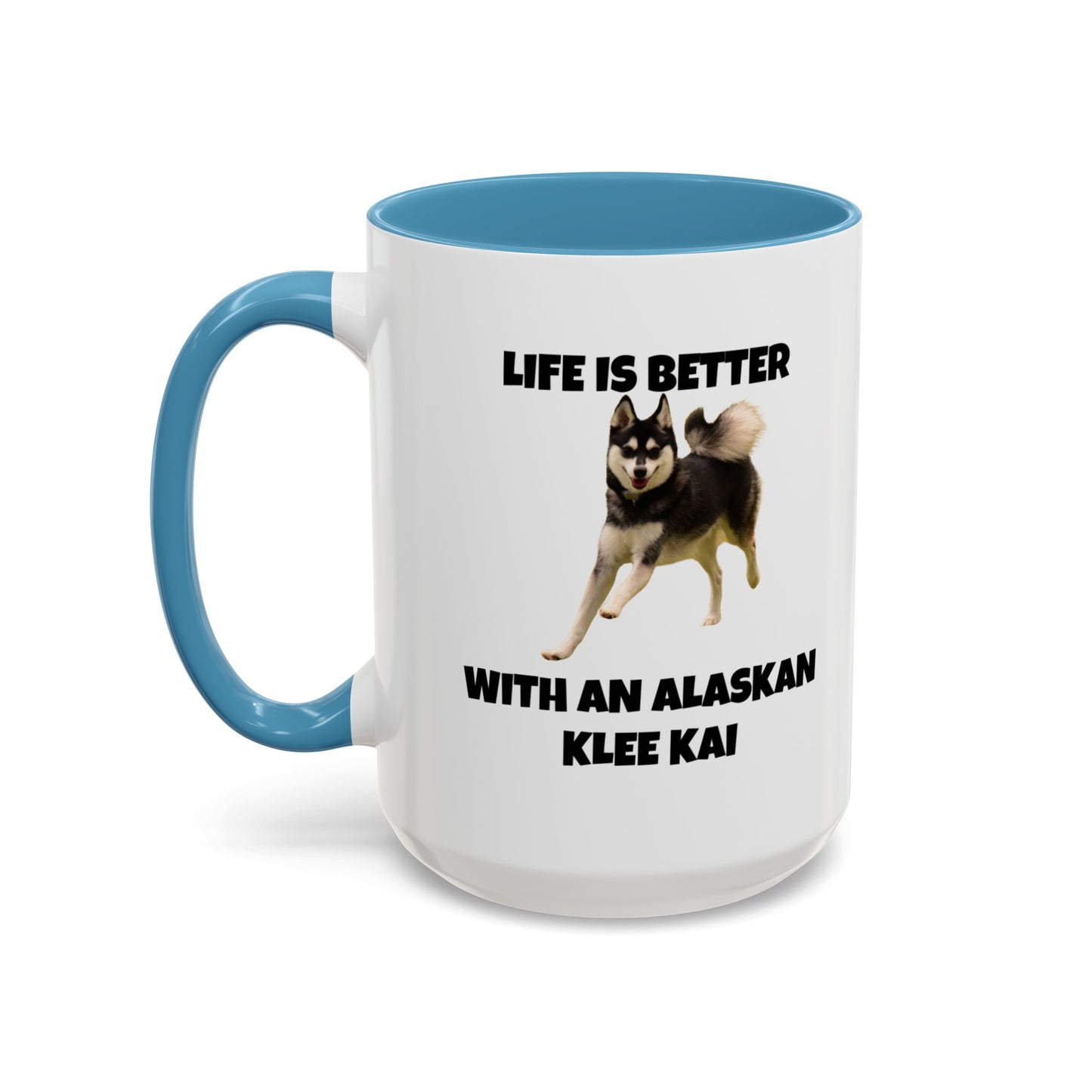 Alaskan Klee Kai, Klee Kai Dog, Life is Better with an Alaskan Klee Kai, Accent Coffee Mug (11, 15oz)