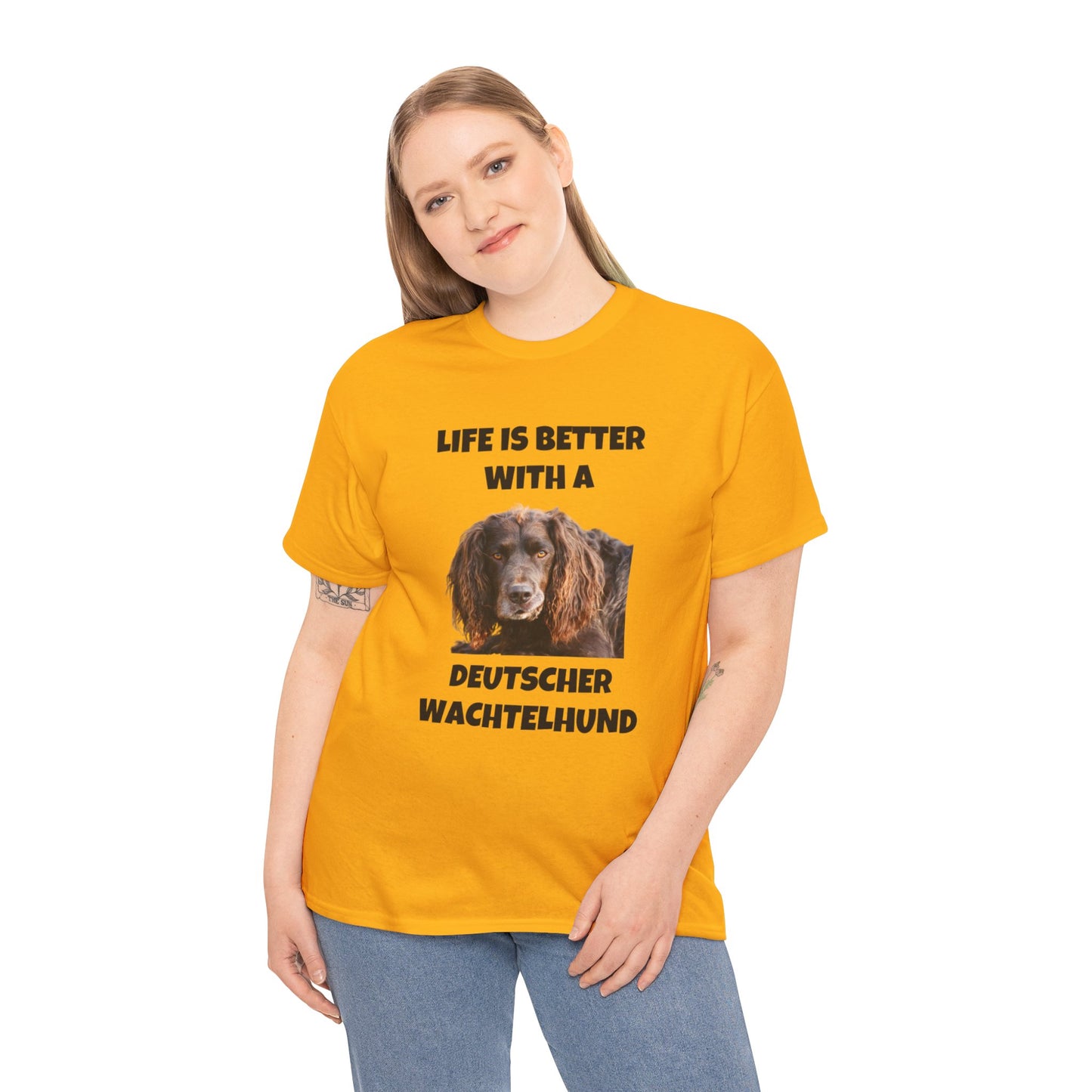 Deutscher Wachtelhund Dog, Life is Better with a Deutscher Wachtelhund, Unisex Heavy Cotton Tee