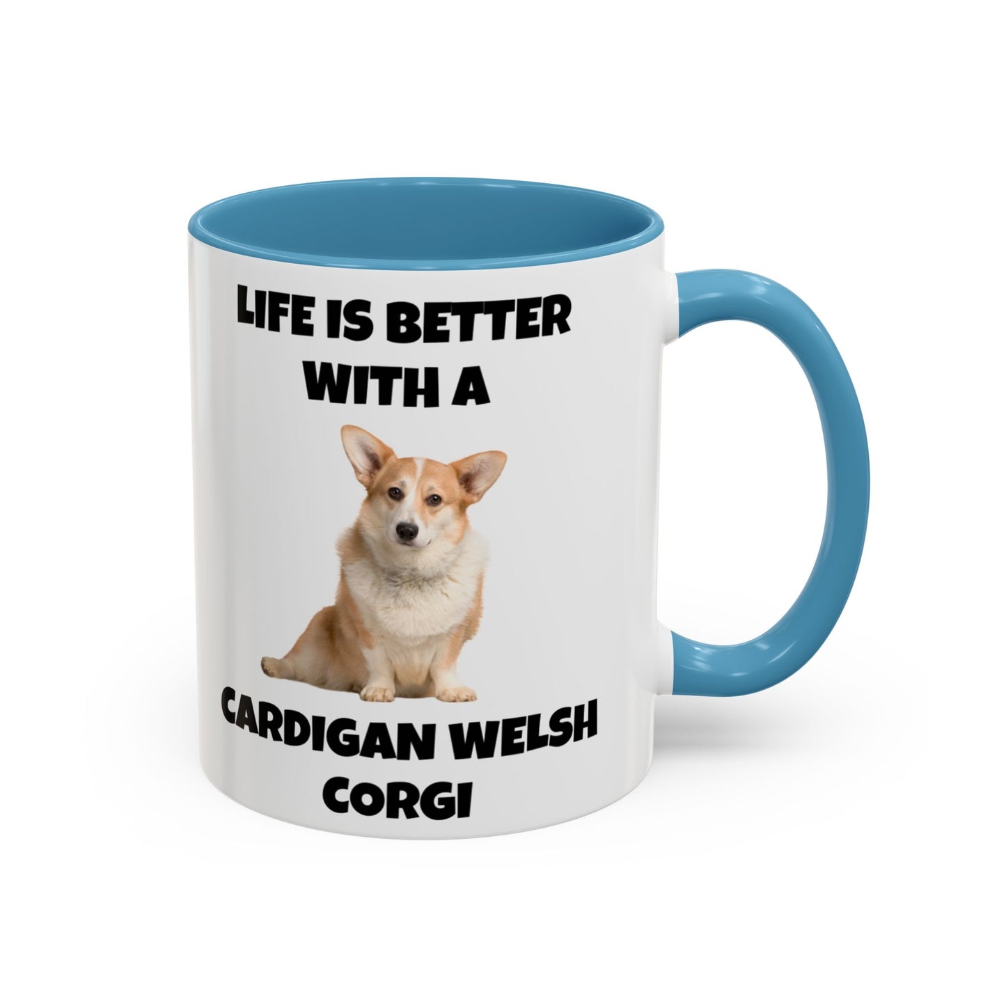 Cardigan Welsh Corgi, Cardigan Welsh Corgi Dog, Life is Better with a Cardigan Welsh Corgi, Accent Coffee Mug (11, 15oz)