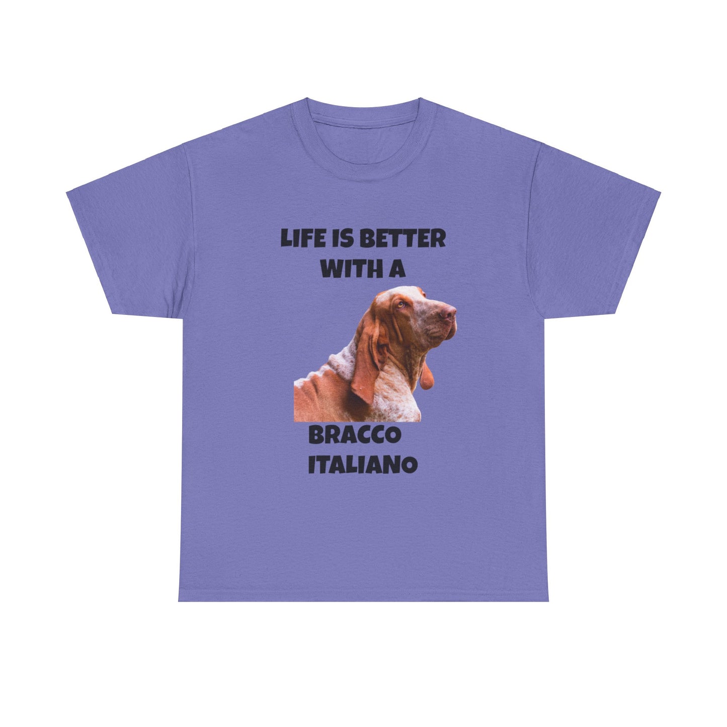 Bracco Italiano, Bracco Italiano Dog, Life is Better with a Bracco Italiano, Unisex Heavy Cotton Tee