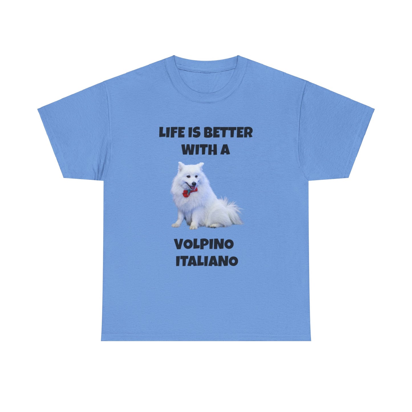 Volpino Italiano, Volpino Italiano Dog, Volpino, Life is Better with a Volpino Italiano, Unisex Heavy Cotton Tee