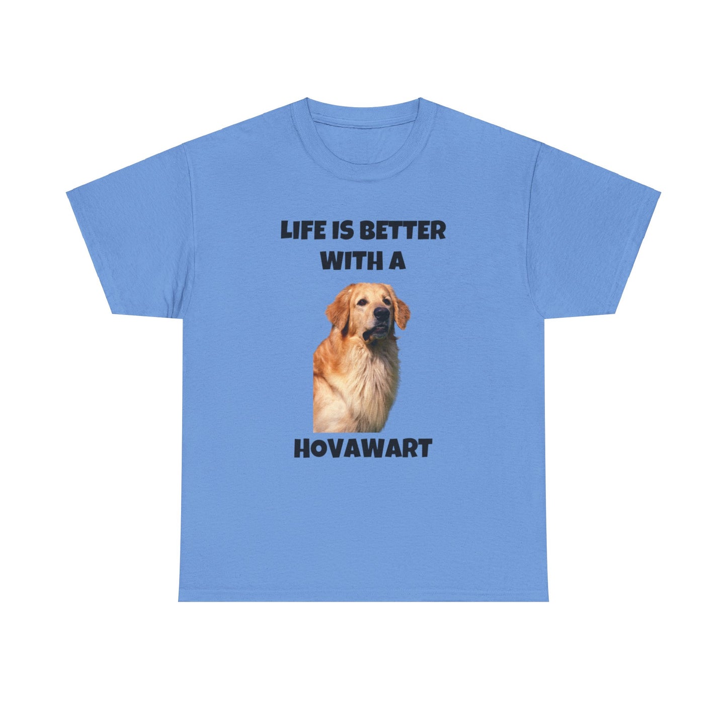 Hovawart, Hovawart Dog, Life is Better with a Hovawart, Unisex Heavy Cotton Tee