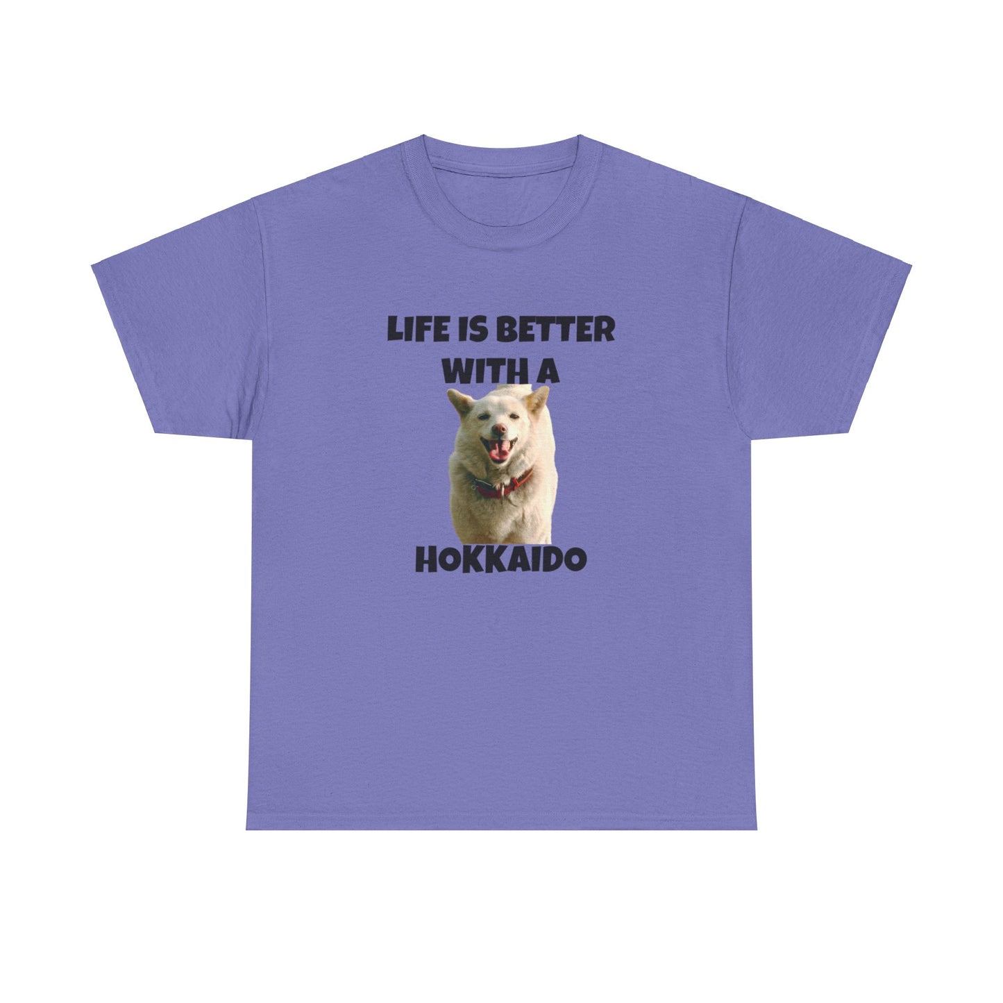Hokkaido, Hokkaido Dog, Life is Better with a Hokkaido, Unisex Heavy Cotton Tee