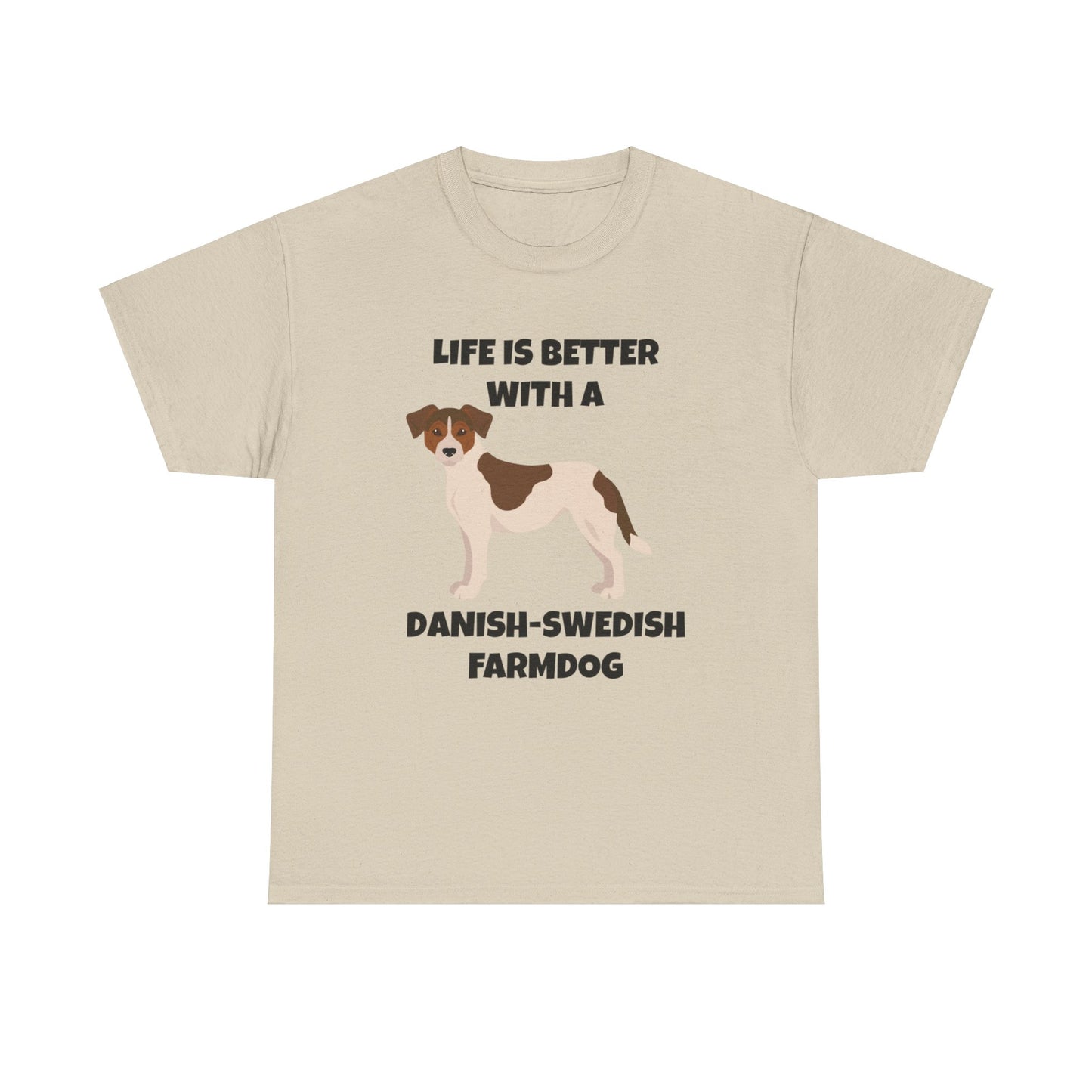 Danish Swedish Farmdog, Life is Better with a Danish-Swedish Farmdog, Unisex Heavy Cotton Tee