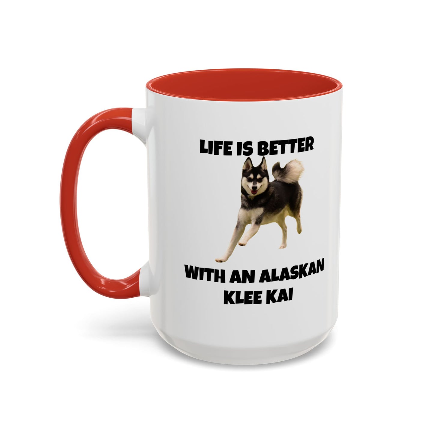 Alaskan Klee Kai, Klee Kai Dog, Life is Better with an Alaskan Klee Kai, Accent Coffee Mug (11, 15oz)