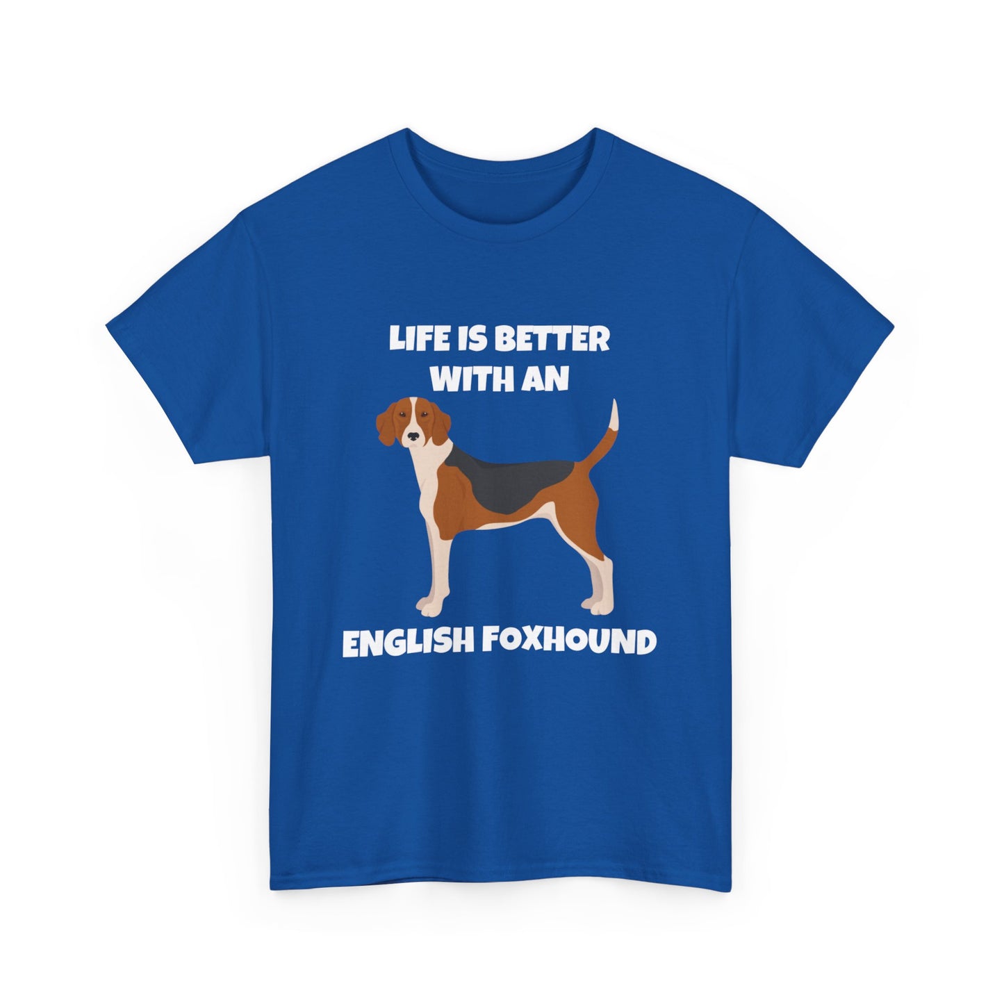 English Foxhound Dog, Life is Better with an English Foxhound, Dark Unisex Heavy Cotton Tee
