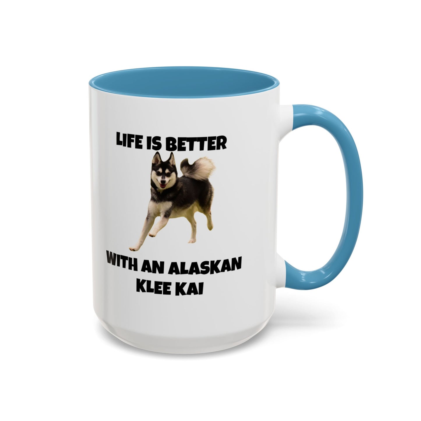 Alaskan Klee Kai, Klee Kai Dog, Life is Better with an Alaskan Klee Kai, Accent Coffee Mug (11, 15oz)