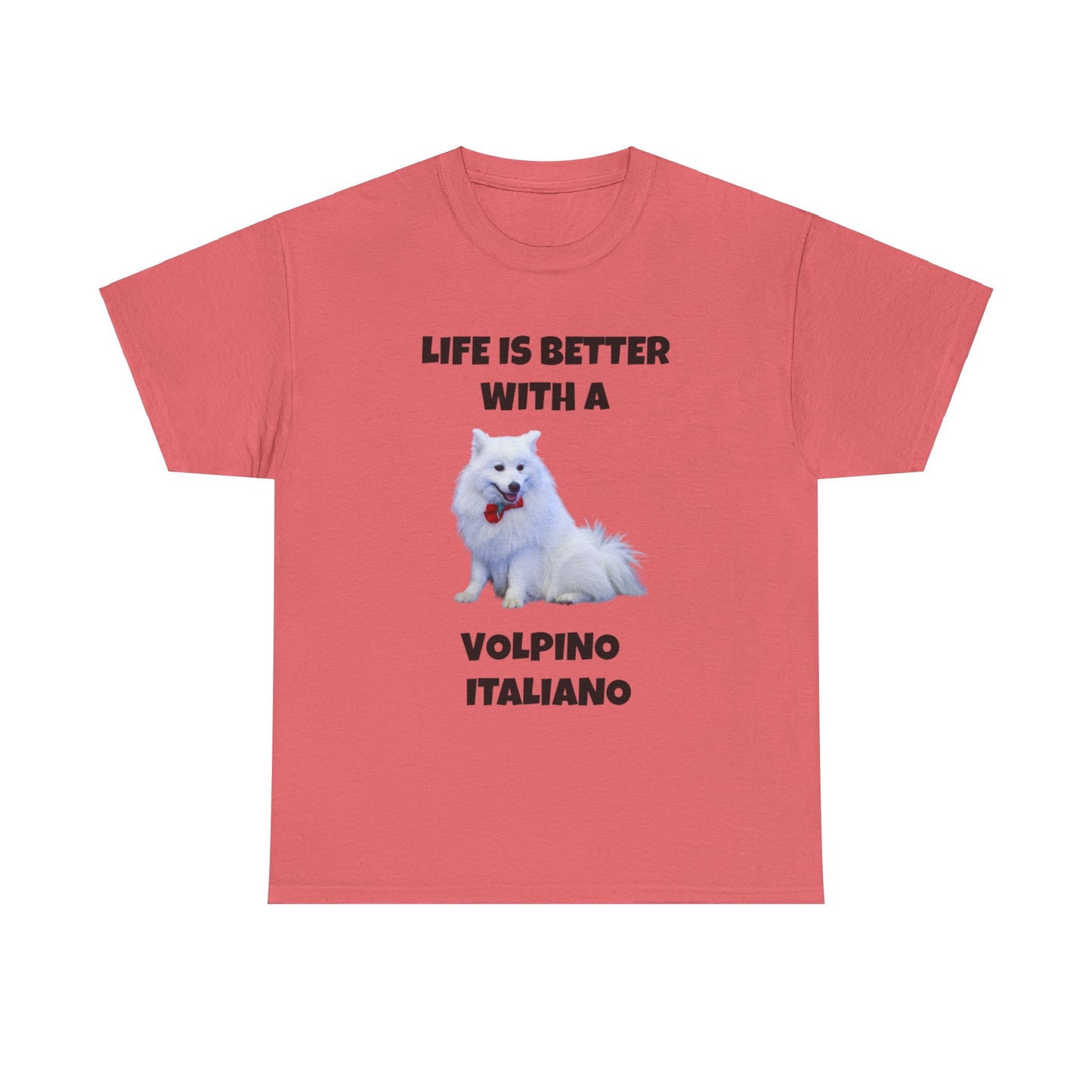 Volpino Italiano, Volpino Italiano Dog, Volpino, Life is Better with a Volpino Italiano, Unisex Heavy Cotton Tee