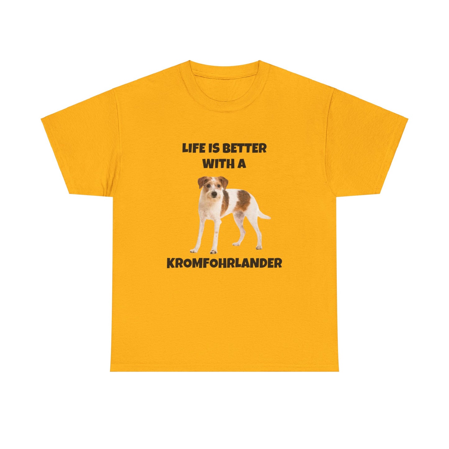Kromfohrlander, Kromi, Life is Better with a Kromfohrlander, Unisex Heavy Cotton Tee