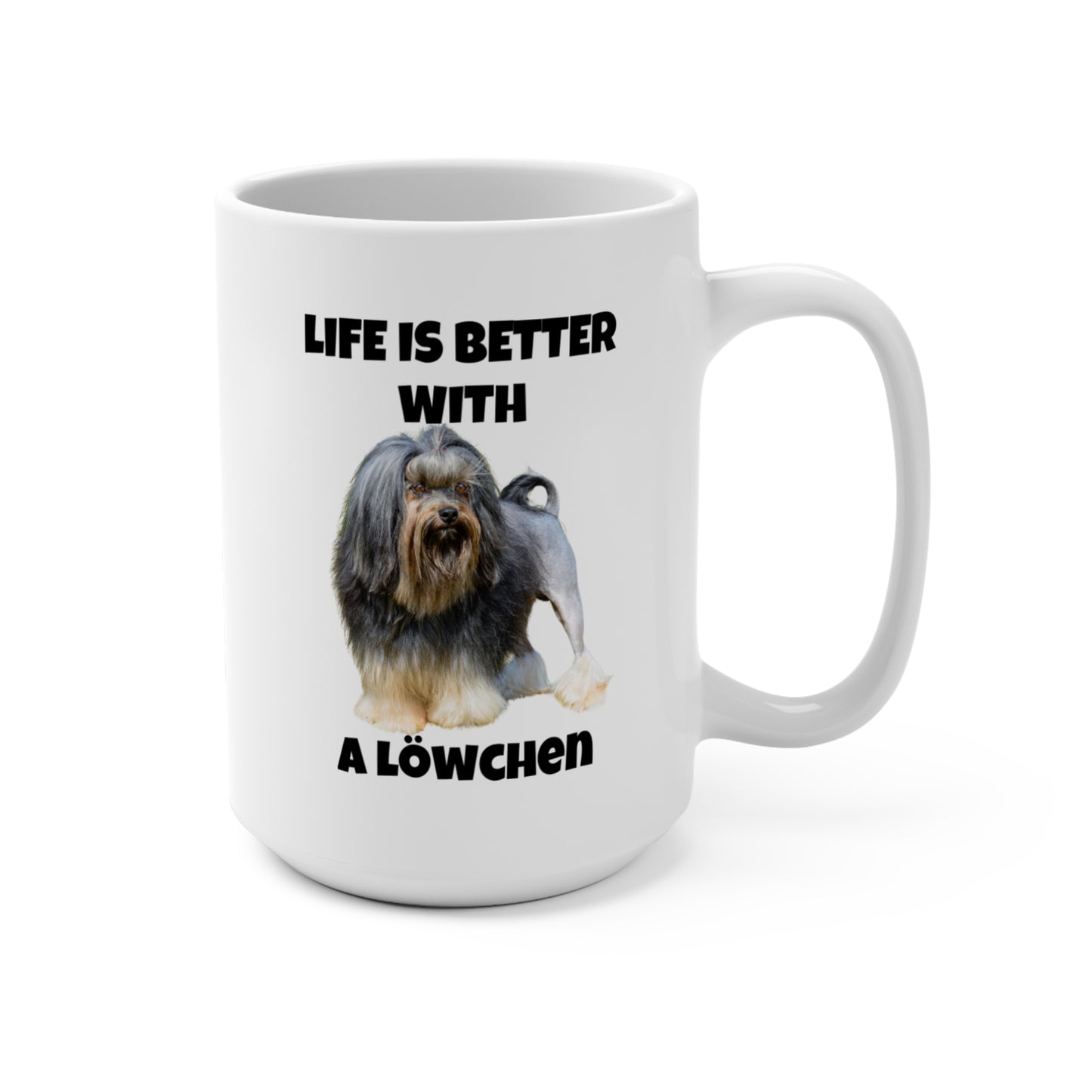 Löwchen, Löwchen Dog, Life is Better with a Löwchen, Mug 15oz