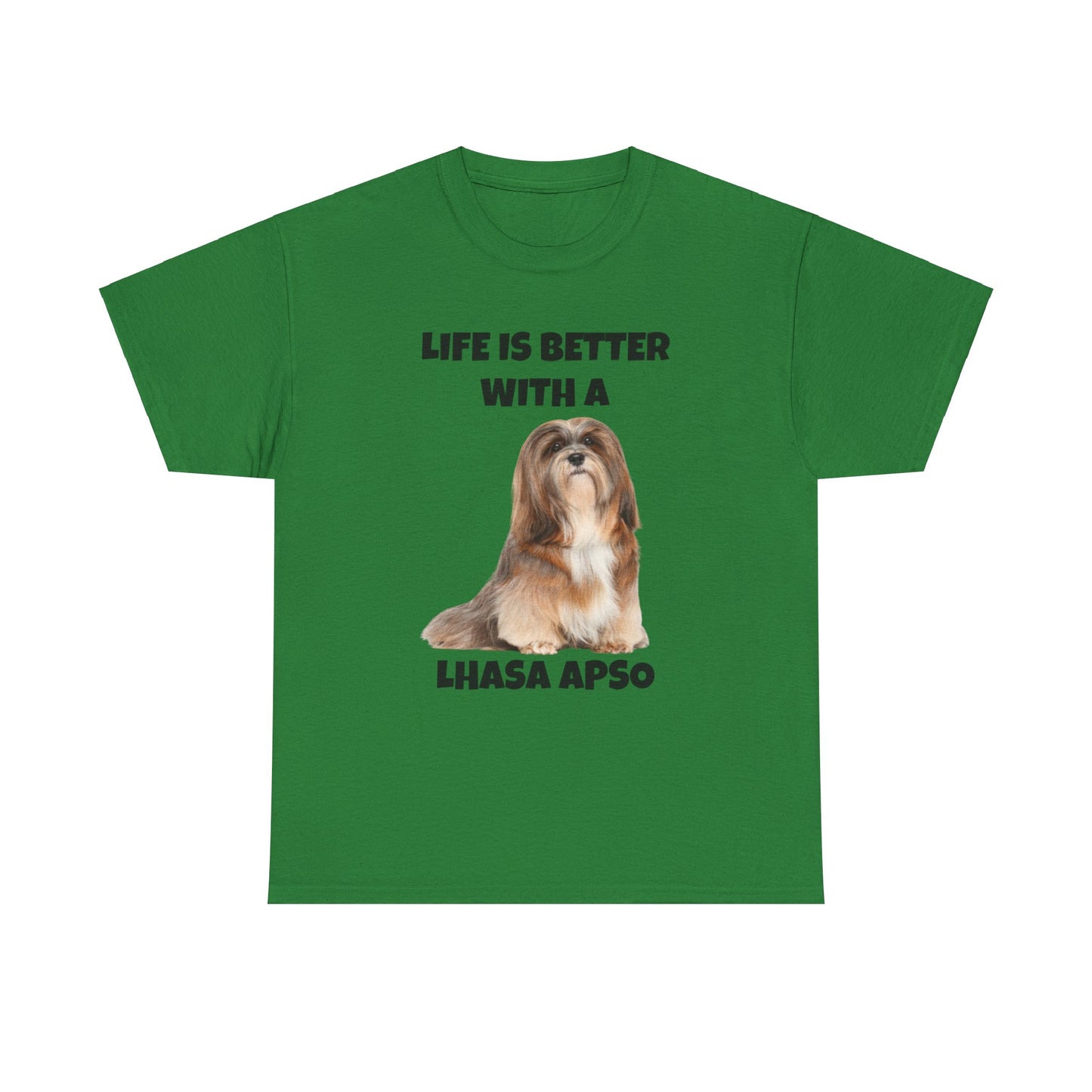 Lhasa Apso, Lhasa Apso Dog, Life is Better with a Lhasa Apso, Unisex Heavy Cotton Tee