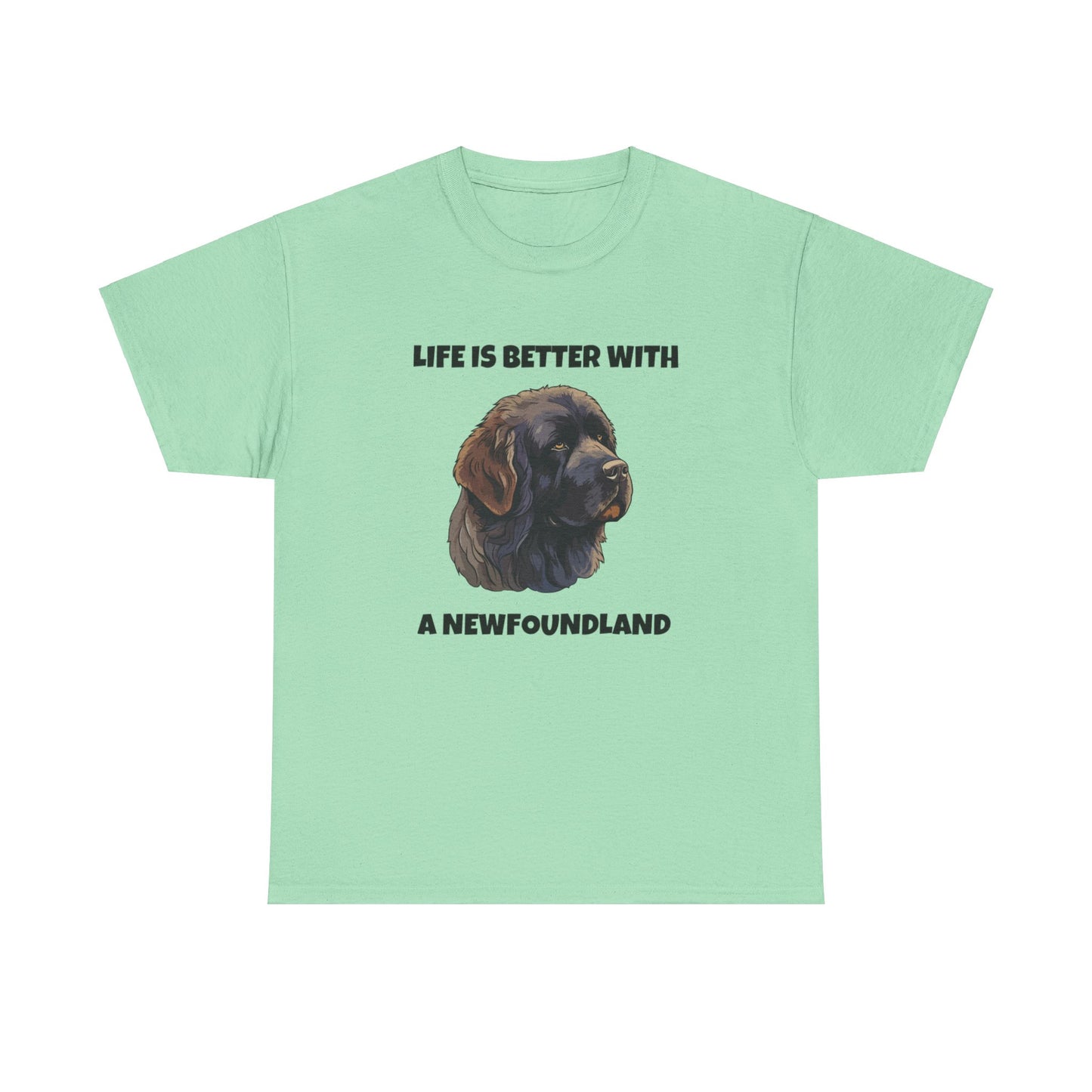 Newfoundland, Newfoundland Dog, Newfie, Life is Better with a Newfoundland, Unisex Heavy Cotton Tee