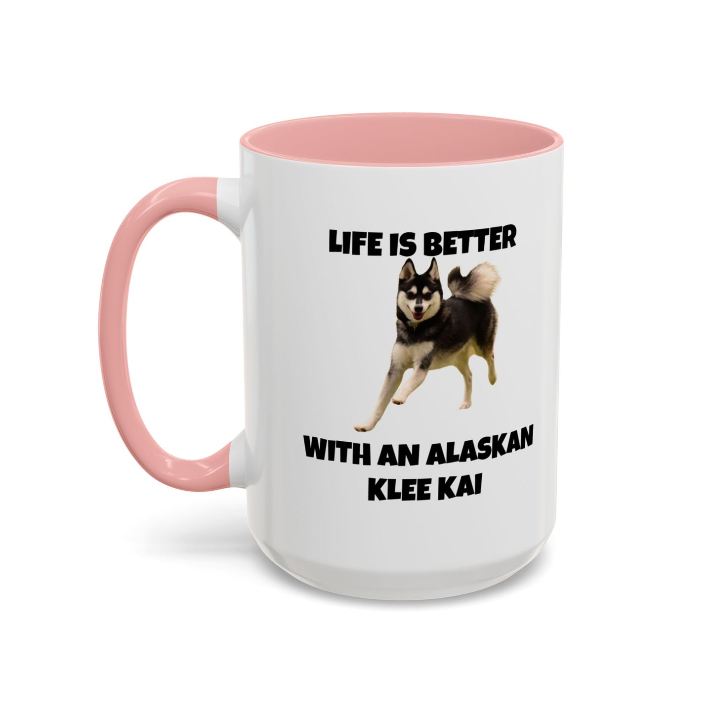 Alaskan Klee Kai, Klee Kai Dog, Life is Better with an Alaskan Klee Kai, Accent Coffee Mug (11, 15oz)