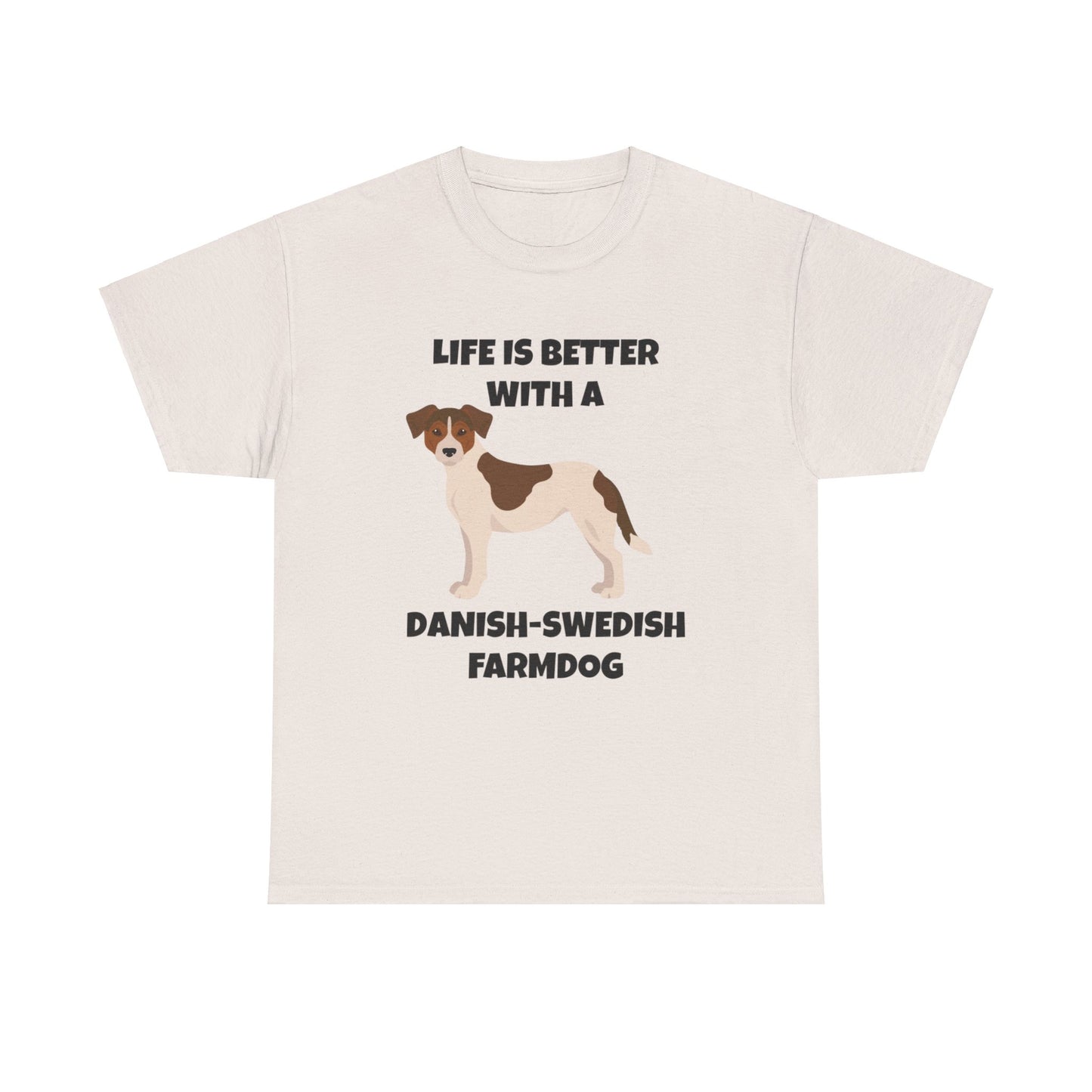 Danish Swedish Farmdog, Life is Better with a Danish-Swedish Farmdog, Unisex Heavy Cotton Tee