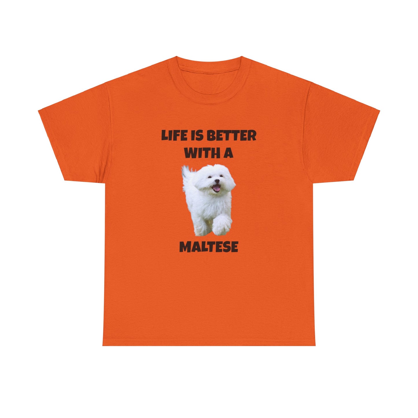 Maltese, Life is Better with a Maltese, Unisex Heavy Cotton Tee