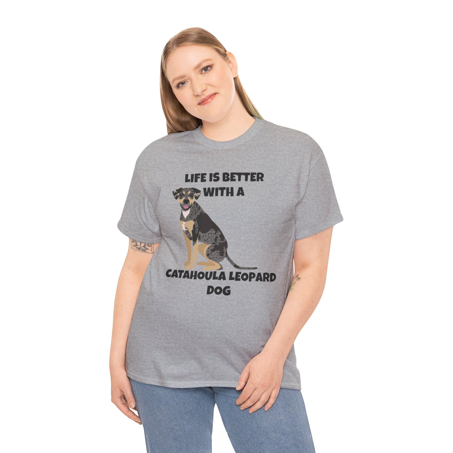 Catahoula Dog, Catahoula, Life is Better with a Catahoula Leopard Dog, Unisex Heavy Cotton Tee