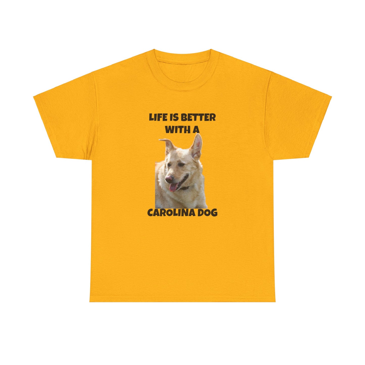 Carolina Dog, Life is Better with a Carolina Dog, Unisex Heavy Cotton Tee