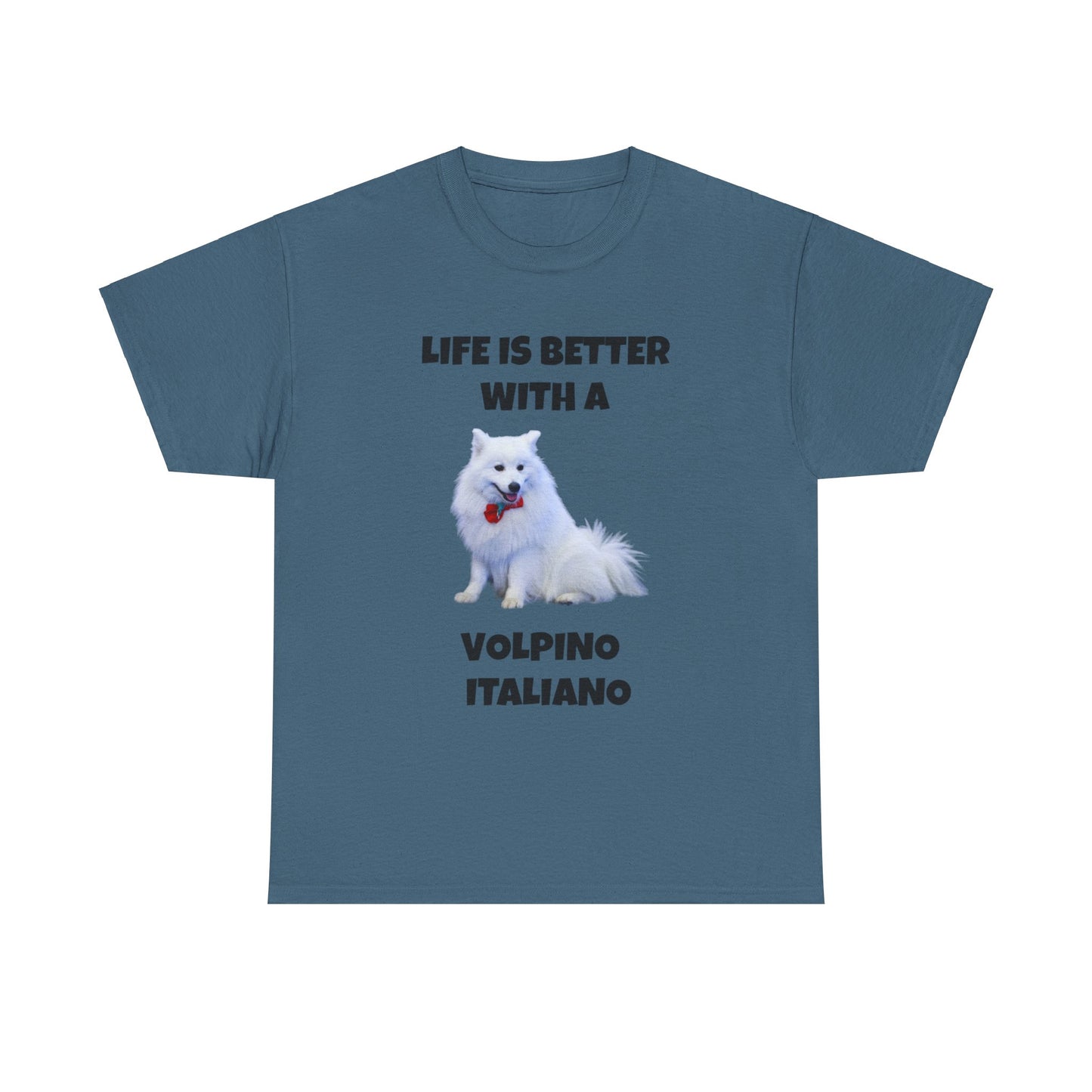 Volpino Italiano, Volpino Italiano Dog, Volpino, Life is Better with a Volpino Italiano, Unisex Heavy Cotton Tee